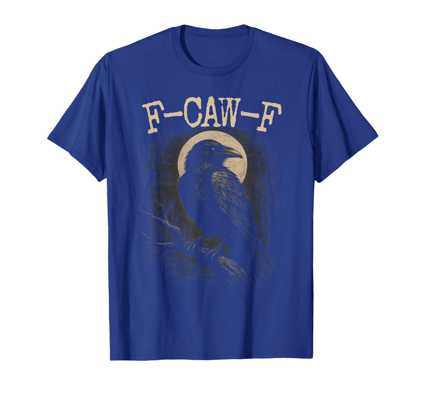 F-Caw-F Crow Funny Crow FCAWF F Caw F T-Shirt