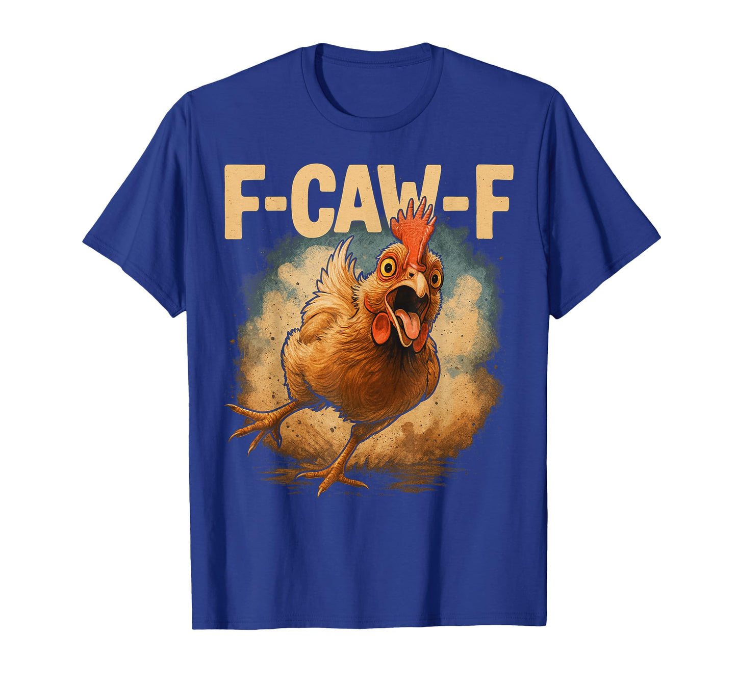 F-CAW-F Funny Rooster Hen Adult Humor Animal Bird Lover T-Shirt