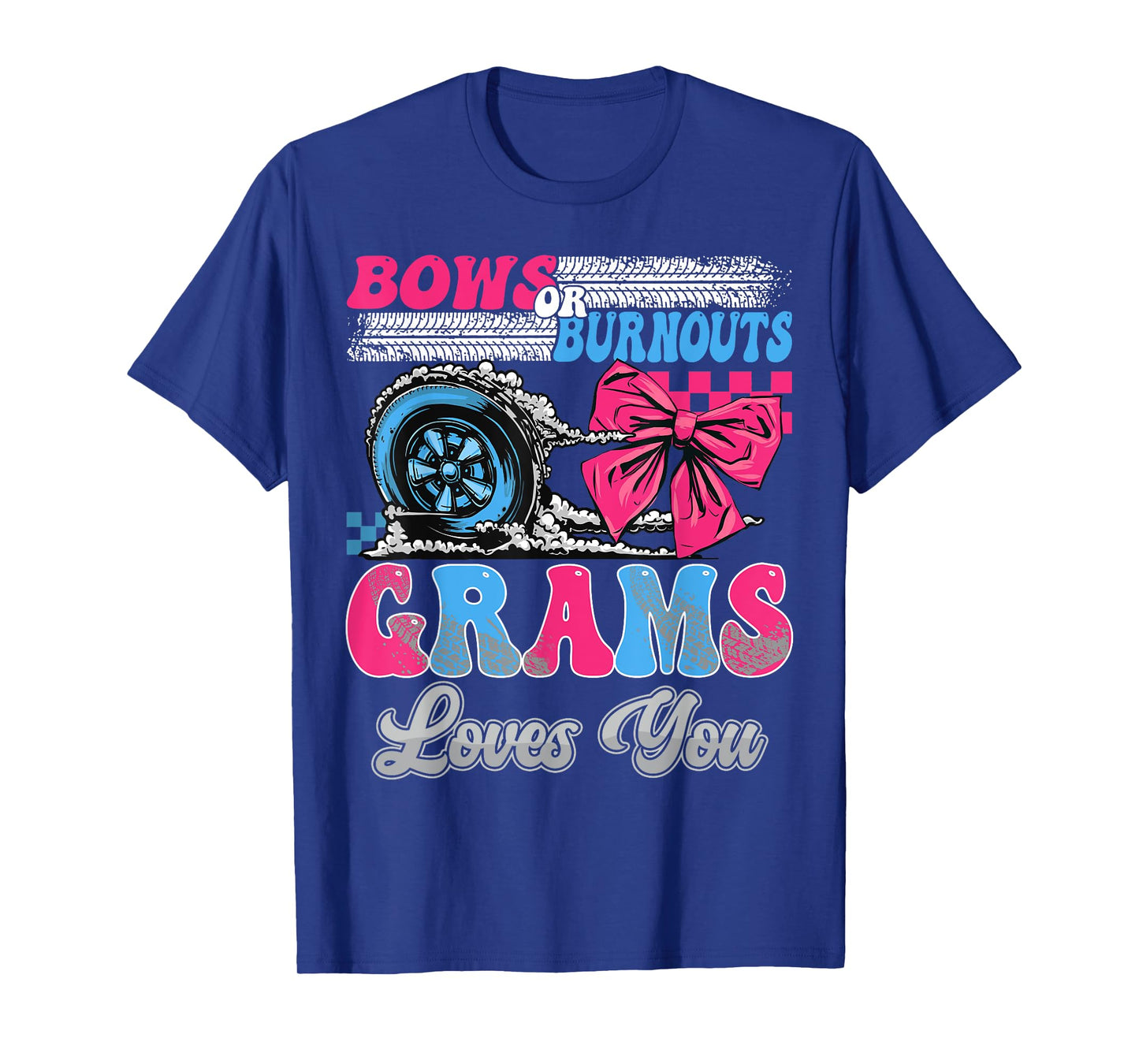 Burnouts or Bows Grams Loves You Gender Reveal Party T-Shirt