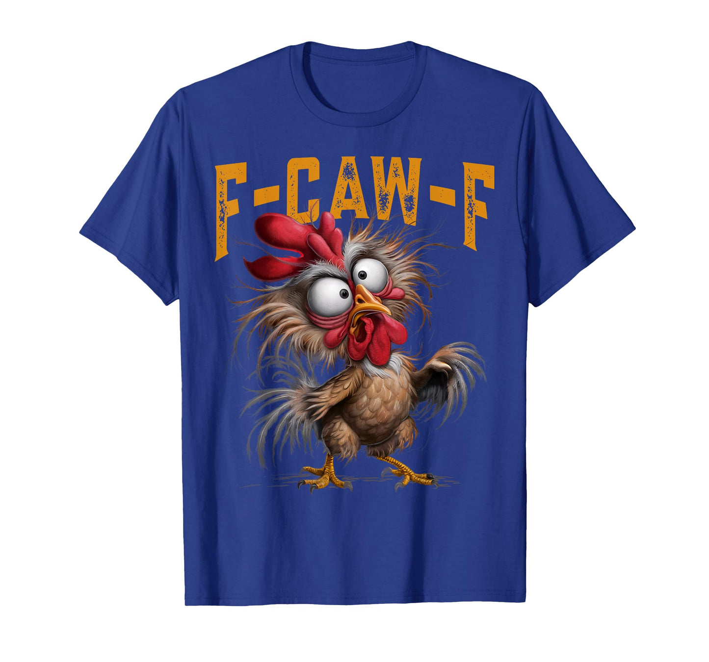 F-Caw-F Funny Chicken Humor F-Caw-F Quote Rooster Meme T-Shirt