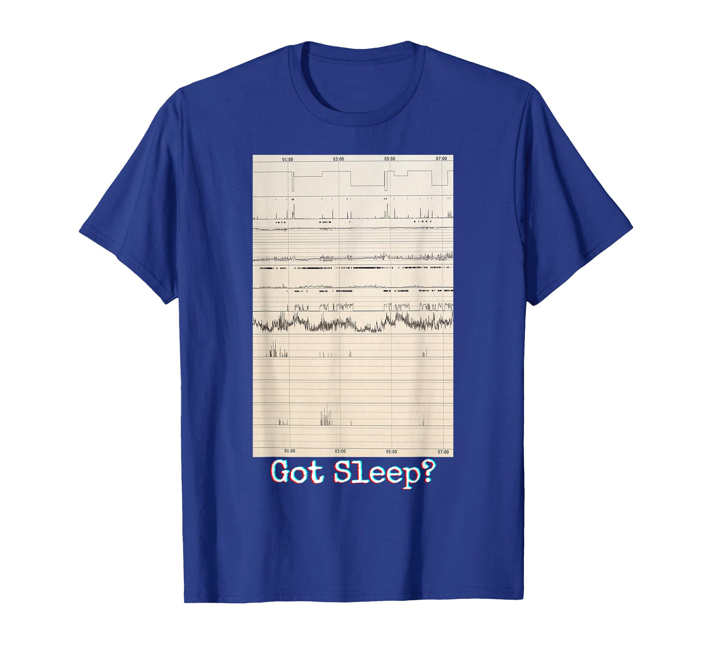 Got Sleep? Polysomnography PolySomnoGraphic Tech RPSGT Funny T-Shirt