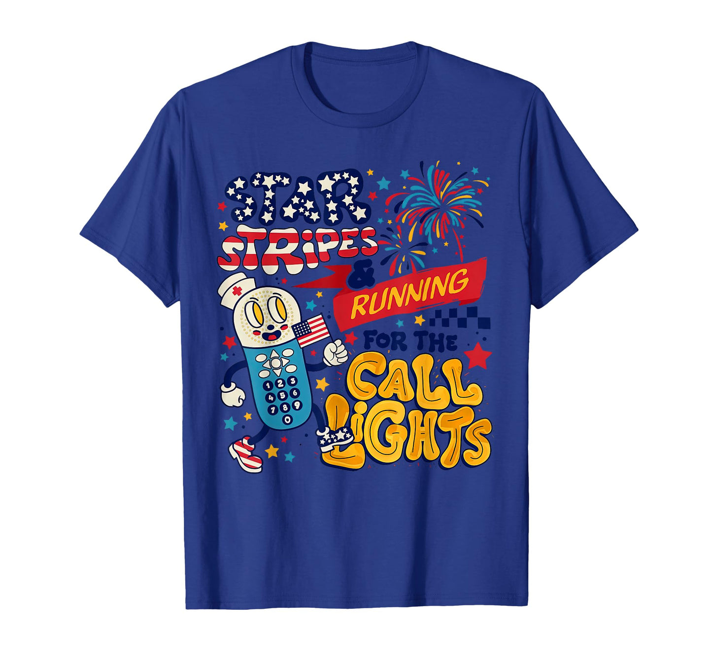 Star Stripes Running For Call Light ER Nurse 4th of July T-Shirt