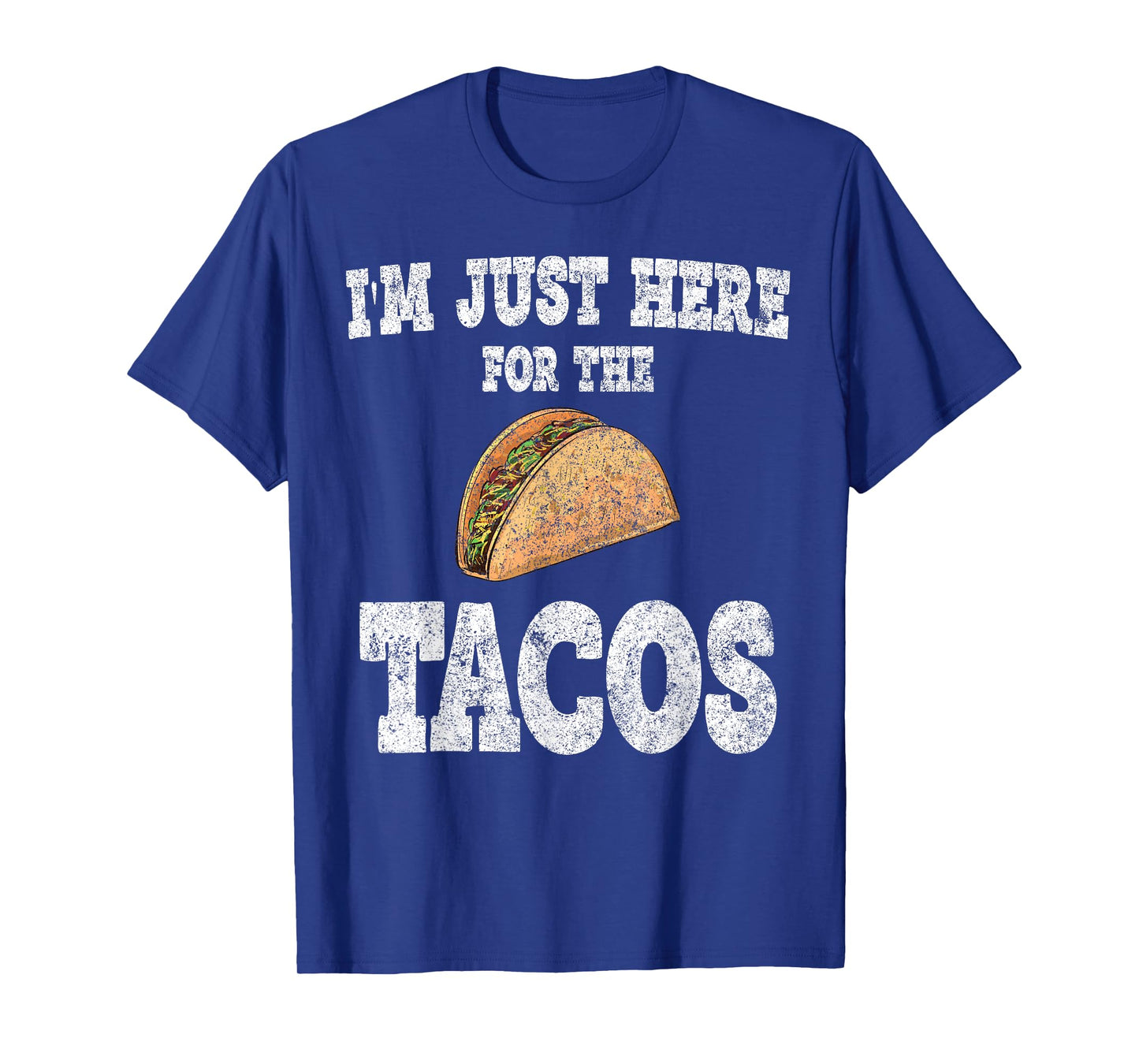 I'm Just Here For The Tacos Shirt Funny Mexican Party T-Shirt