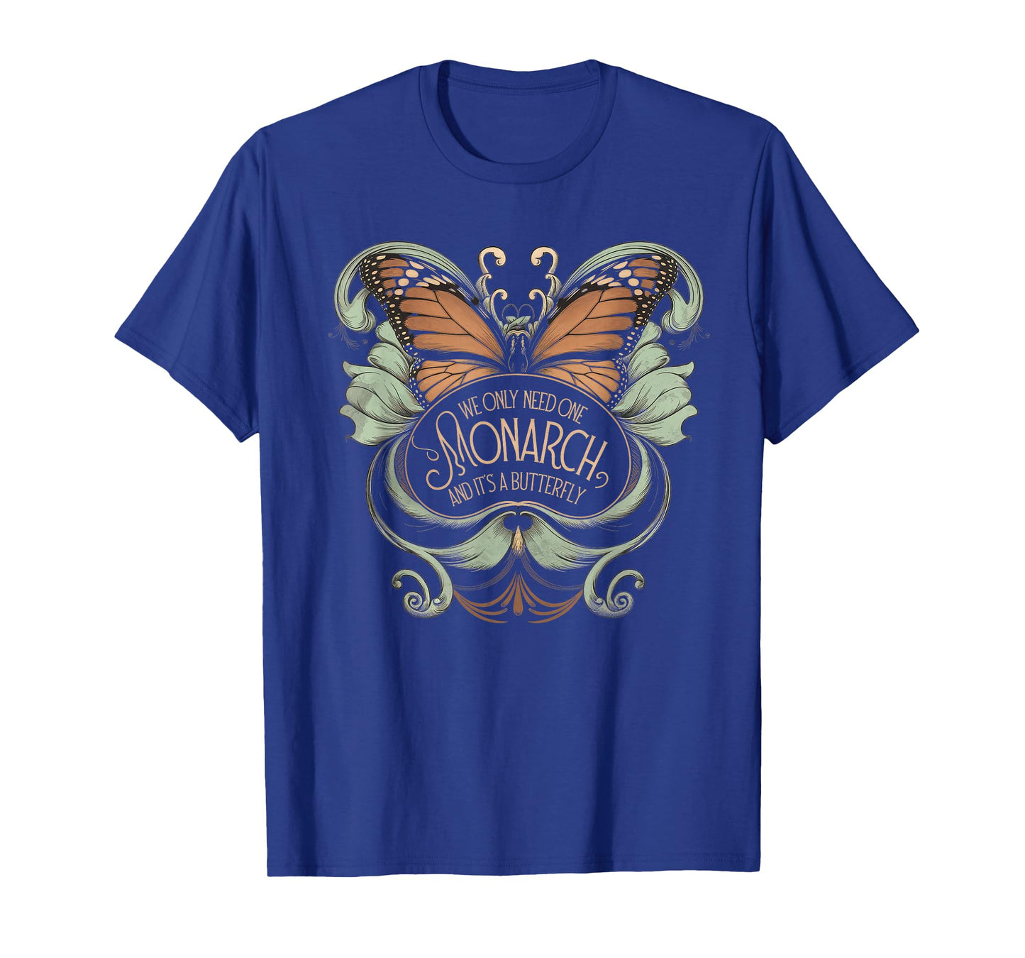 We Only Need One Monarch and It's A Butterfly Tshirt Boho T-Shirt