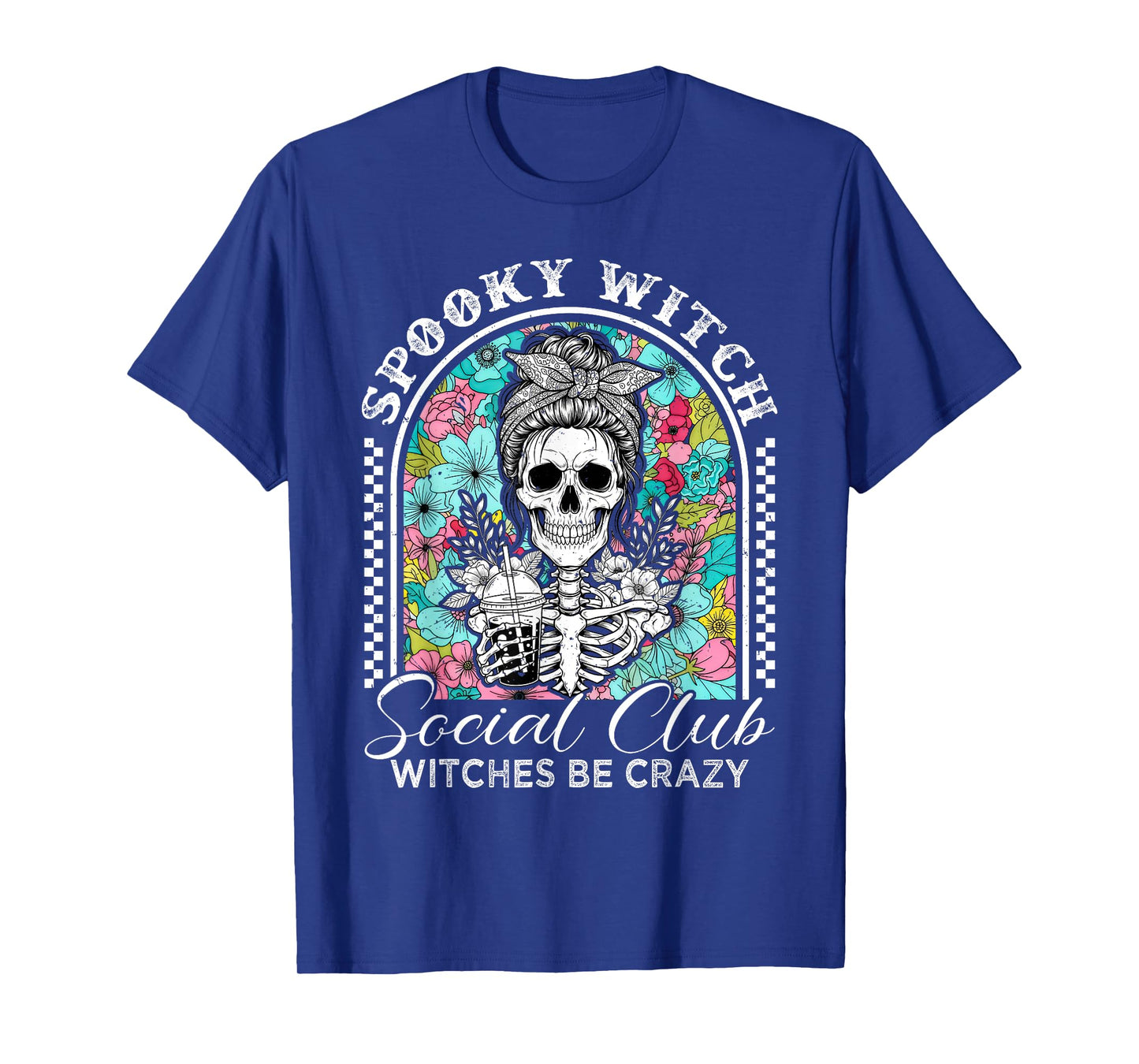Spooky Witch Social Club Witches Be Crazy Halloween Skeleton T-Shirt