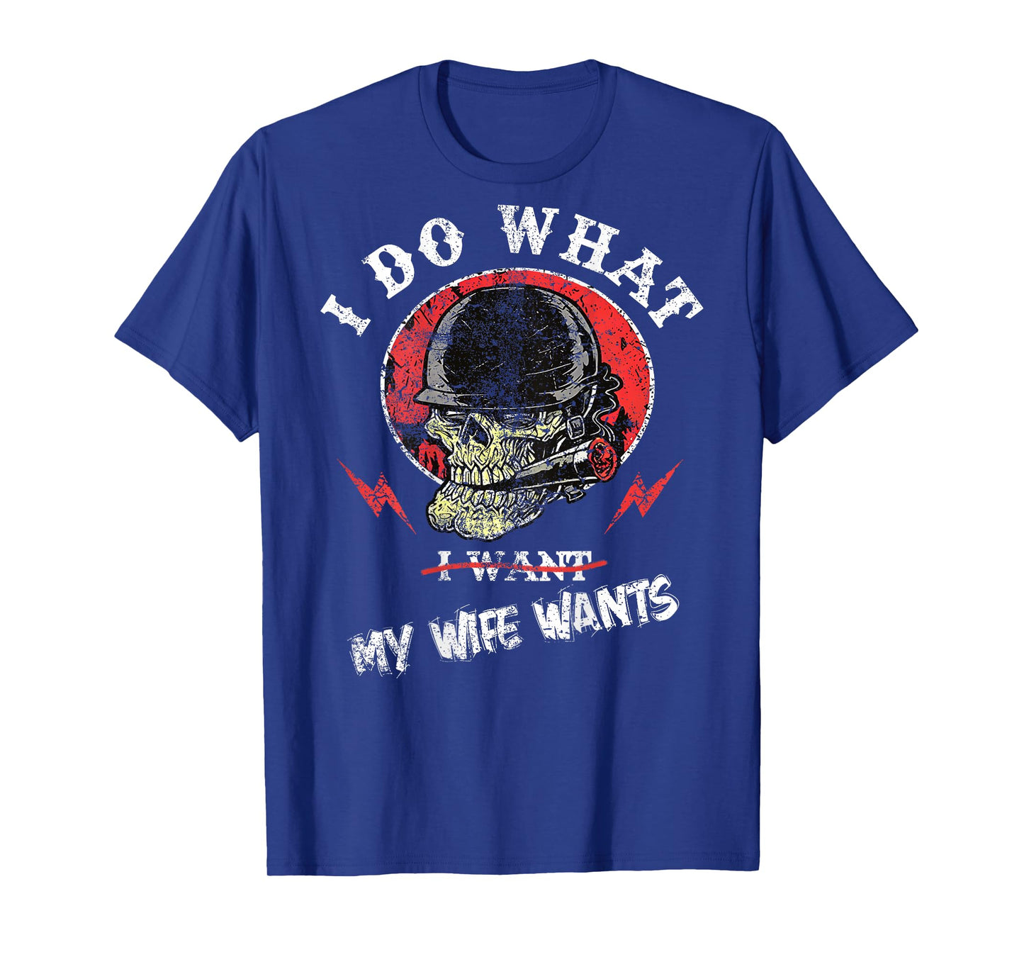 ONBACK I Do What My Wife's Want Funny Skull Husband Military T-Shirt