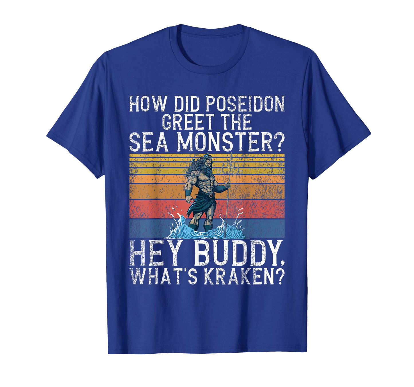Funny Poseidon Quote funny Greek T-Shirt