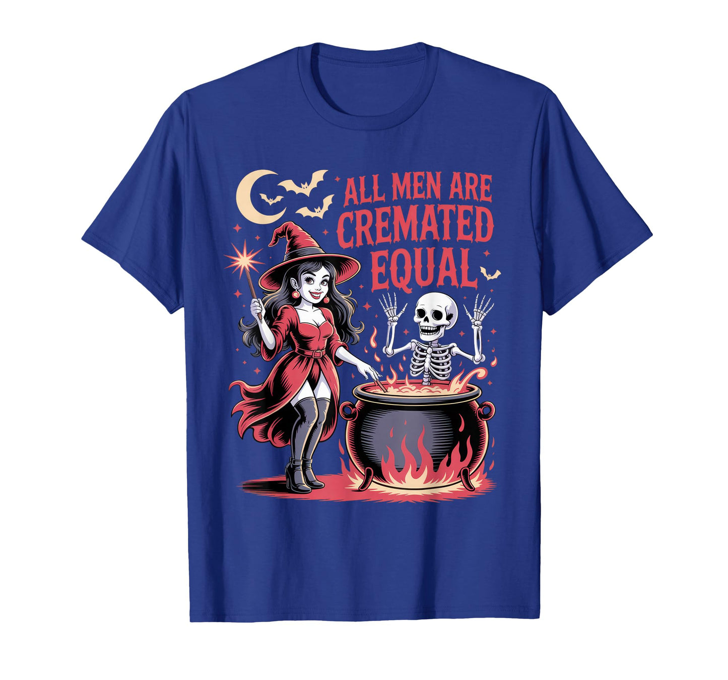 All Men are Cremated Equal Funny Witch Skeleton Halloween T-Shirt