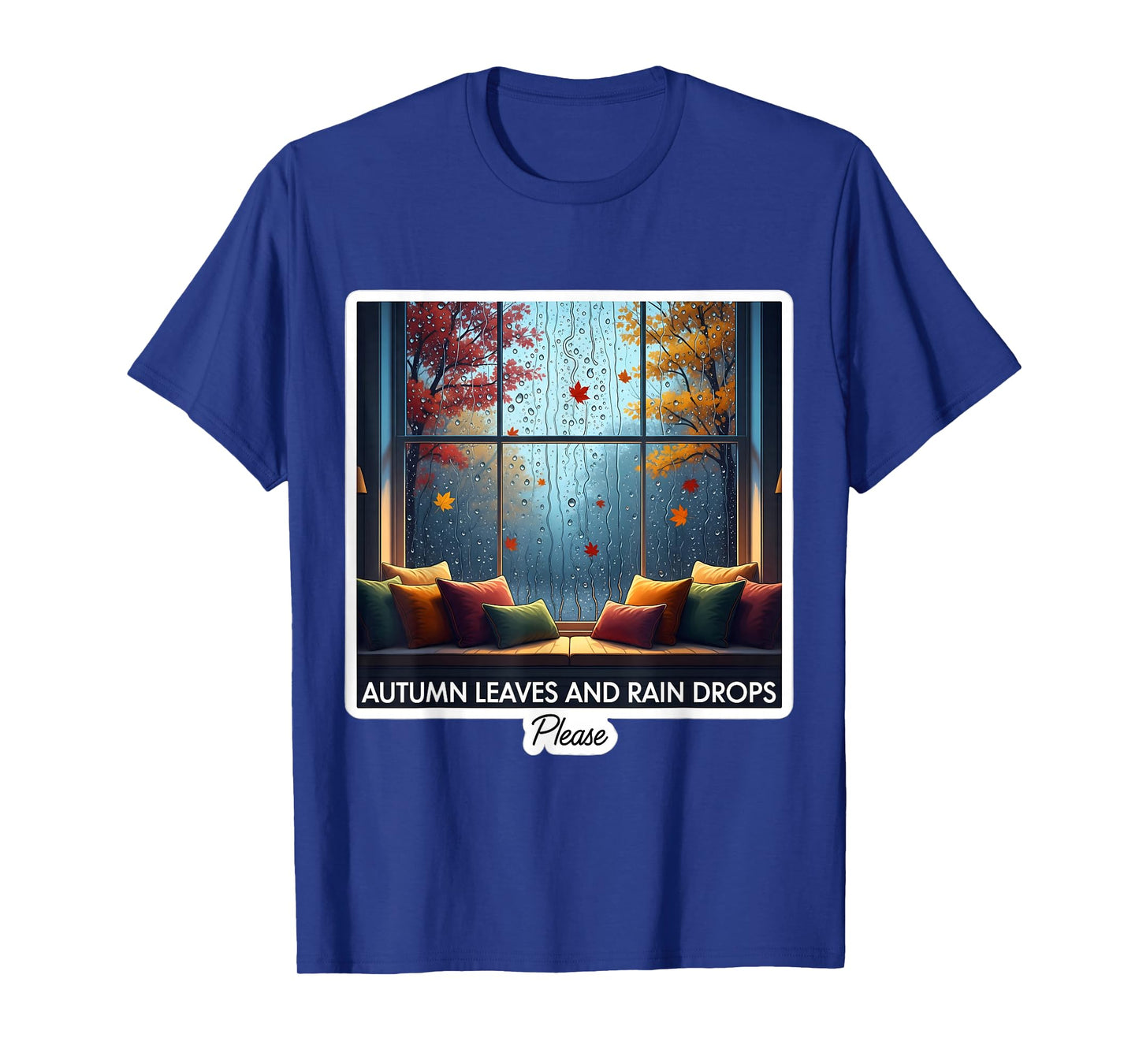Autumn Leaves and Rain Drops Please Fall Rainy Weather Lover T-Shirt