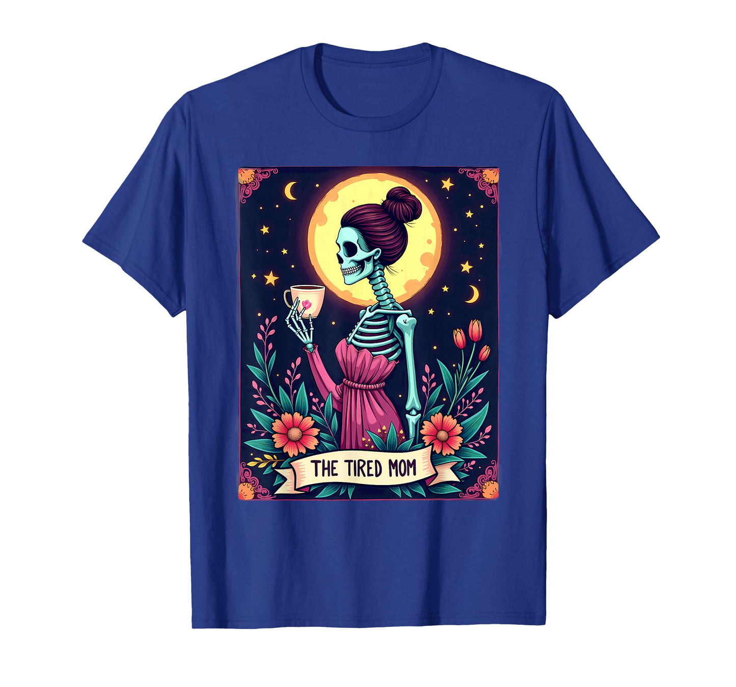 Gothic Tarot Card Skeleton Coffee The Tired Mom T-Shirt