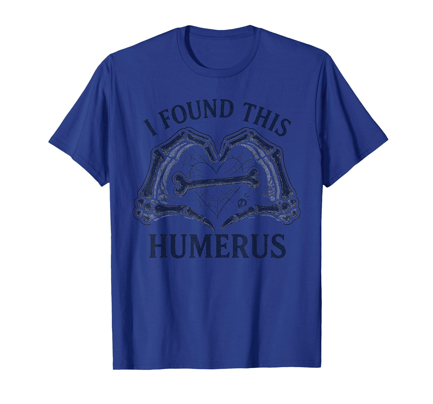 Funny Halloween Costume I Found This Humerus Skeleton T-Shirt