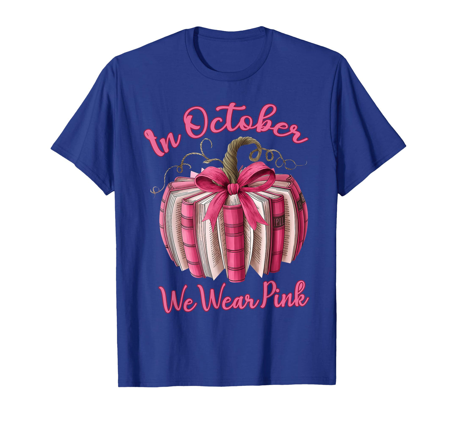 in October We Wear Pink Pumpkin Book Breast Cancer T-Shirt