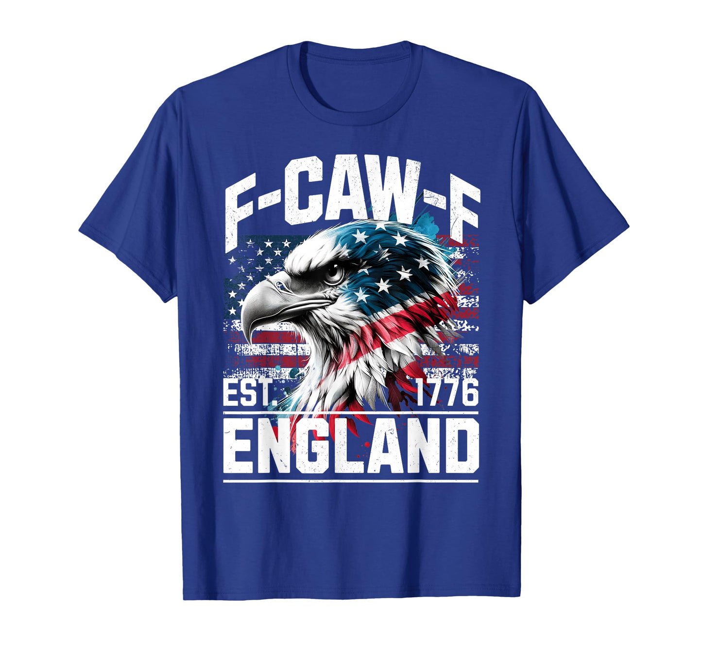 Patriotic American Independence Funny Eagle F-Caw-F England T-Shirt
