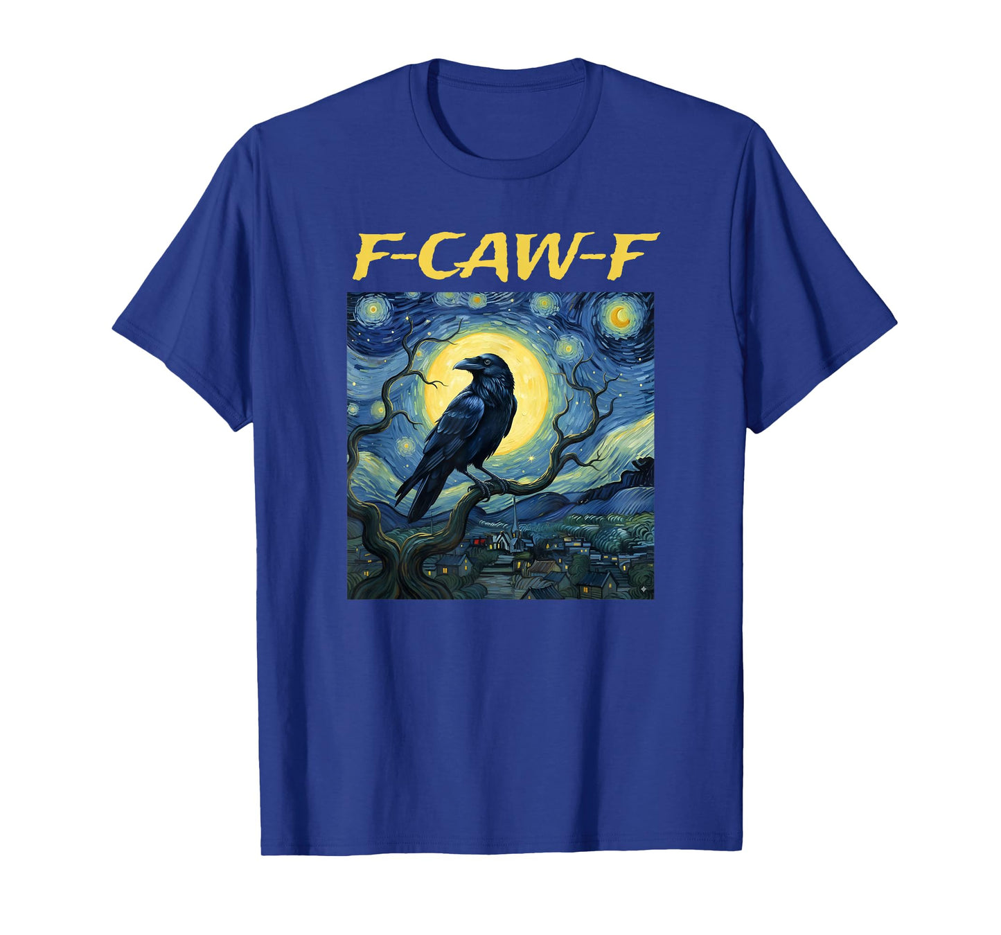 Funny F-Caw-F Raven Bird F-Caw-F Crow Van Gogh Starry Night T-Shirt
