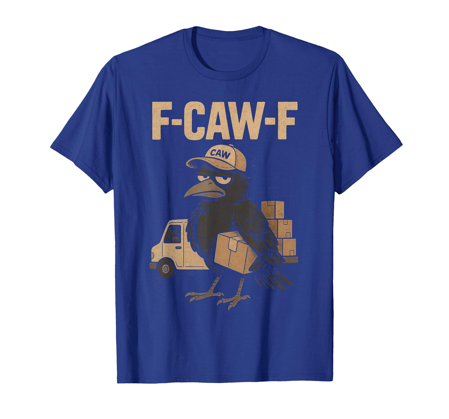 Funny Mailman F Caw F Crow Fcawf Raven Postman Bird F Awk T-Shirt