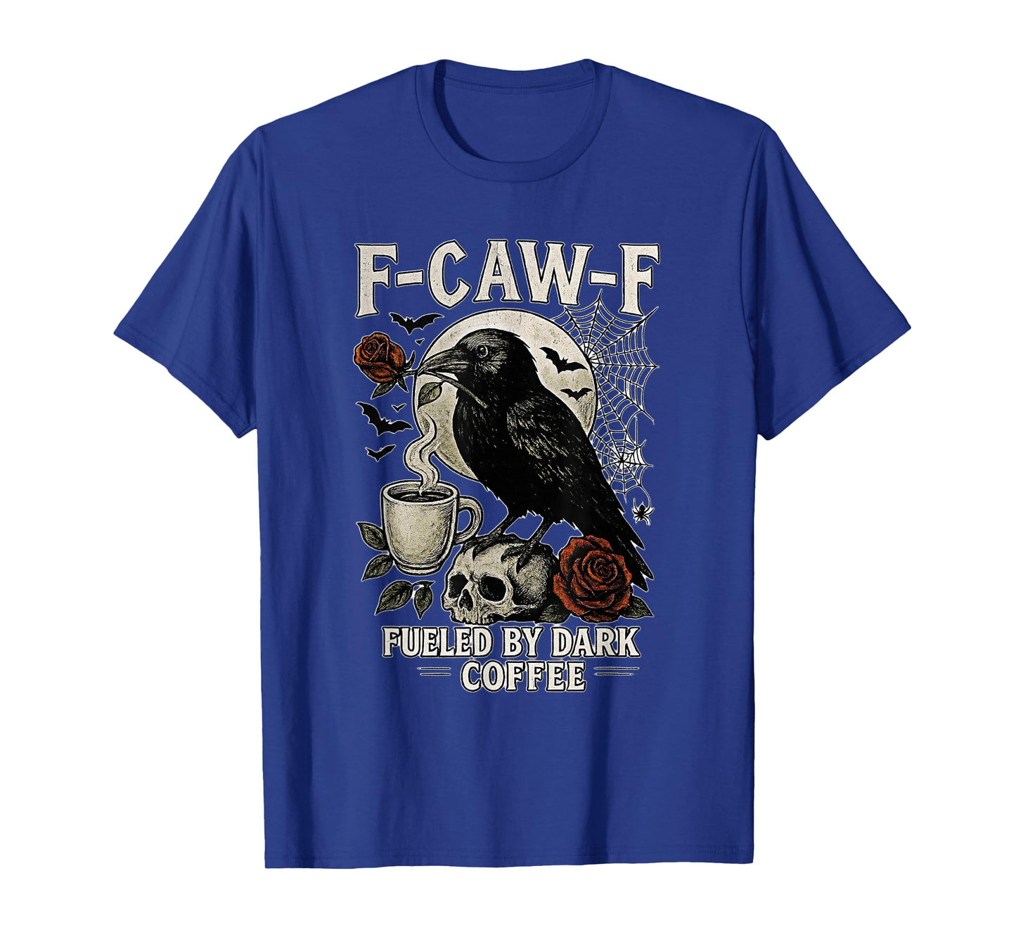 F-CAW-F Fueled by Dark Coffee Crow Gothic Halloween Design T-Shirt