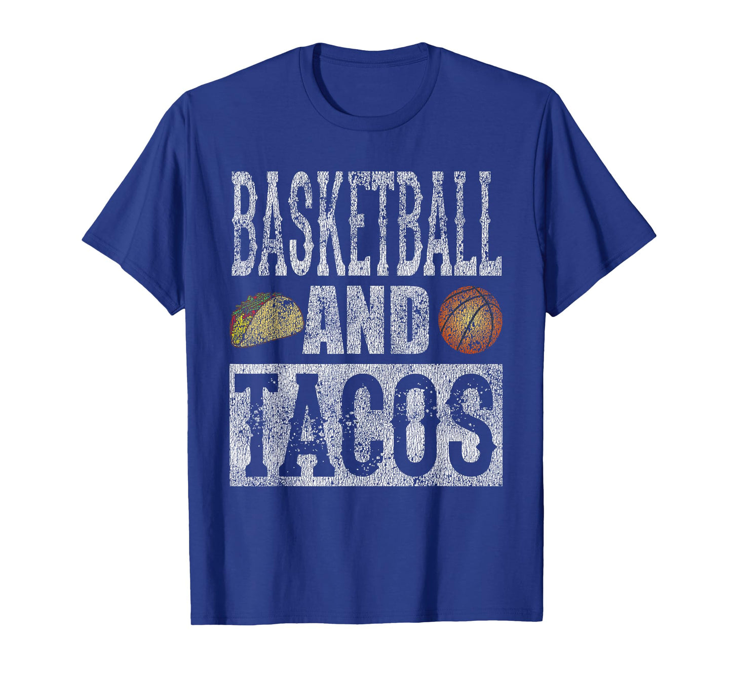 Basketball and Tacos Funny Taco Distressed T-Shirt T-Shirt