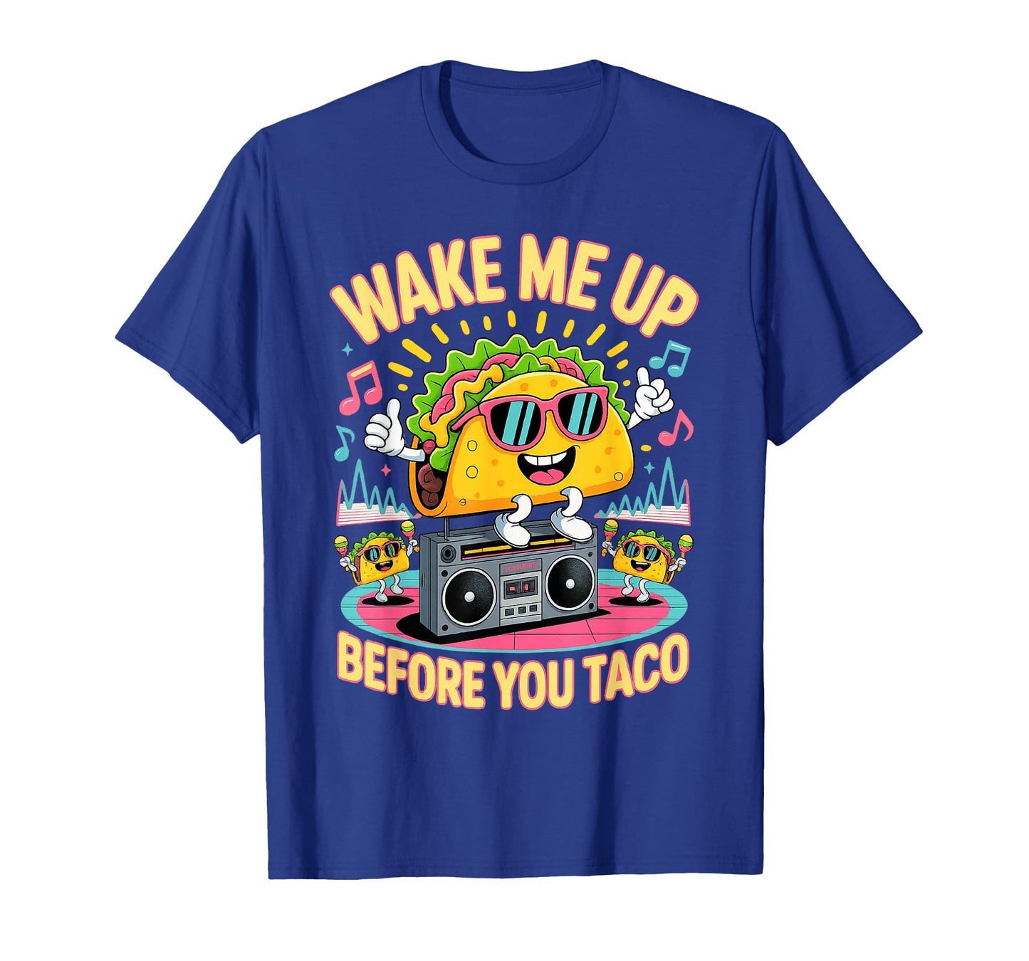 Loves Mexico Pinata Tacos Wake Me Up Before You Taco T-Shirt