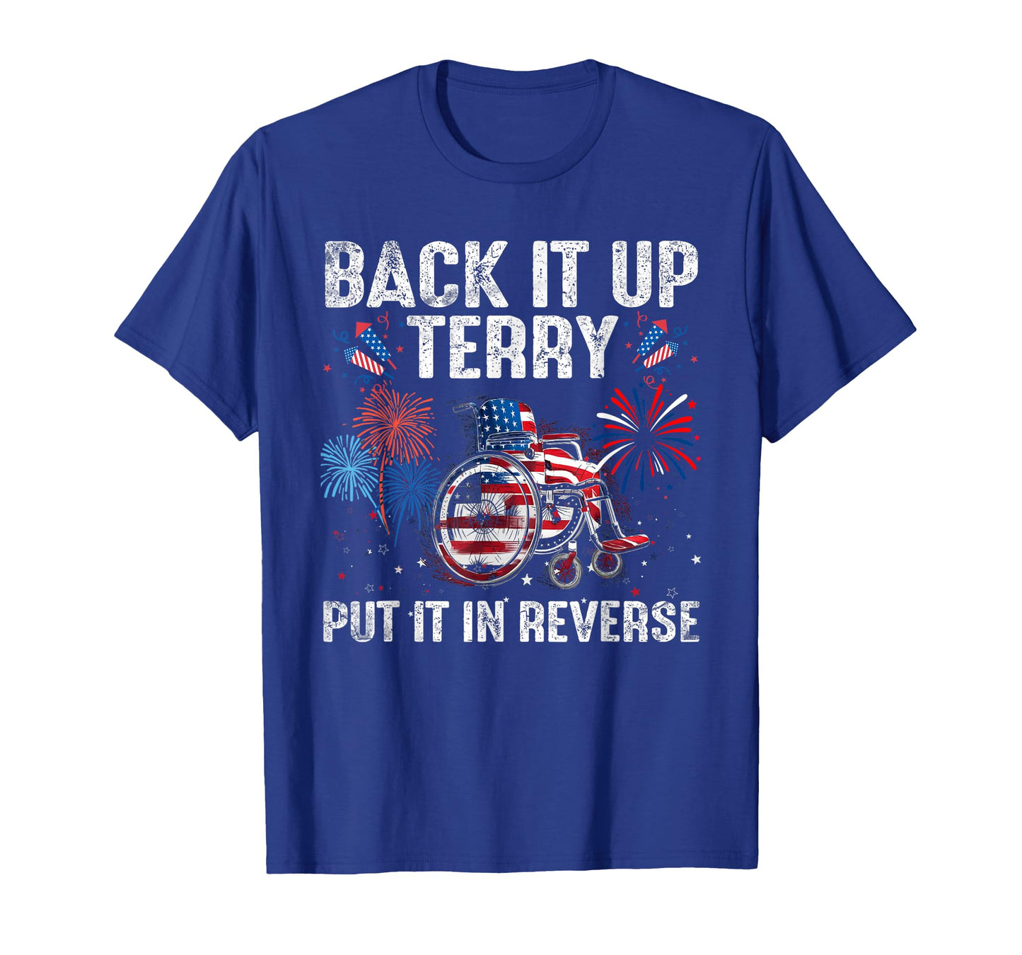 Back It Up Terry Put It In Reverse Firework Flag 4th Of July T-Shirt for Women Kids Men