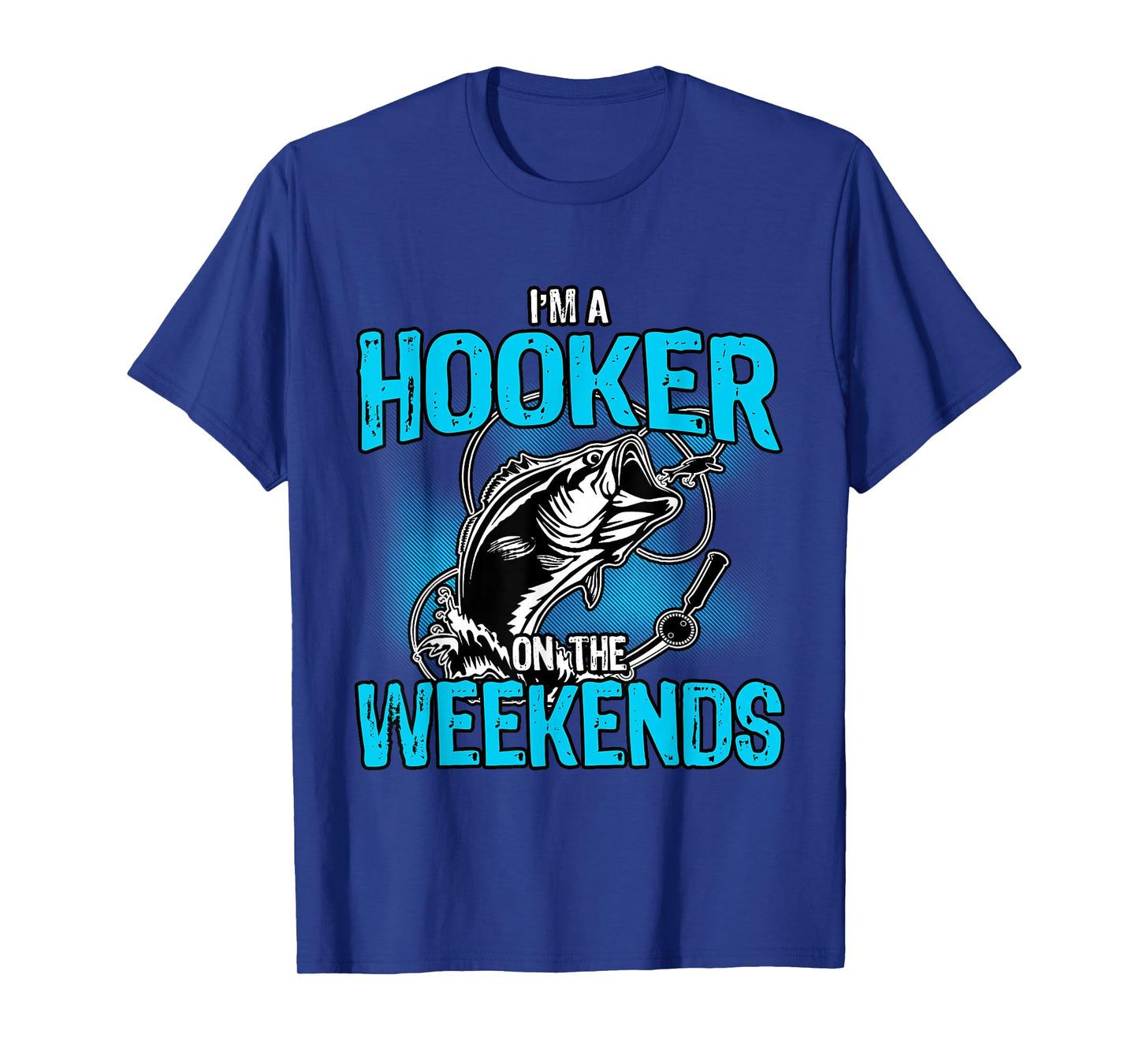 I'm A Hooker On The Weekends T-Shirt