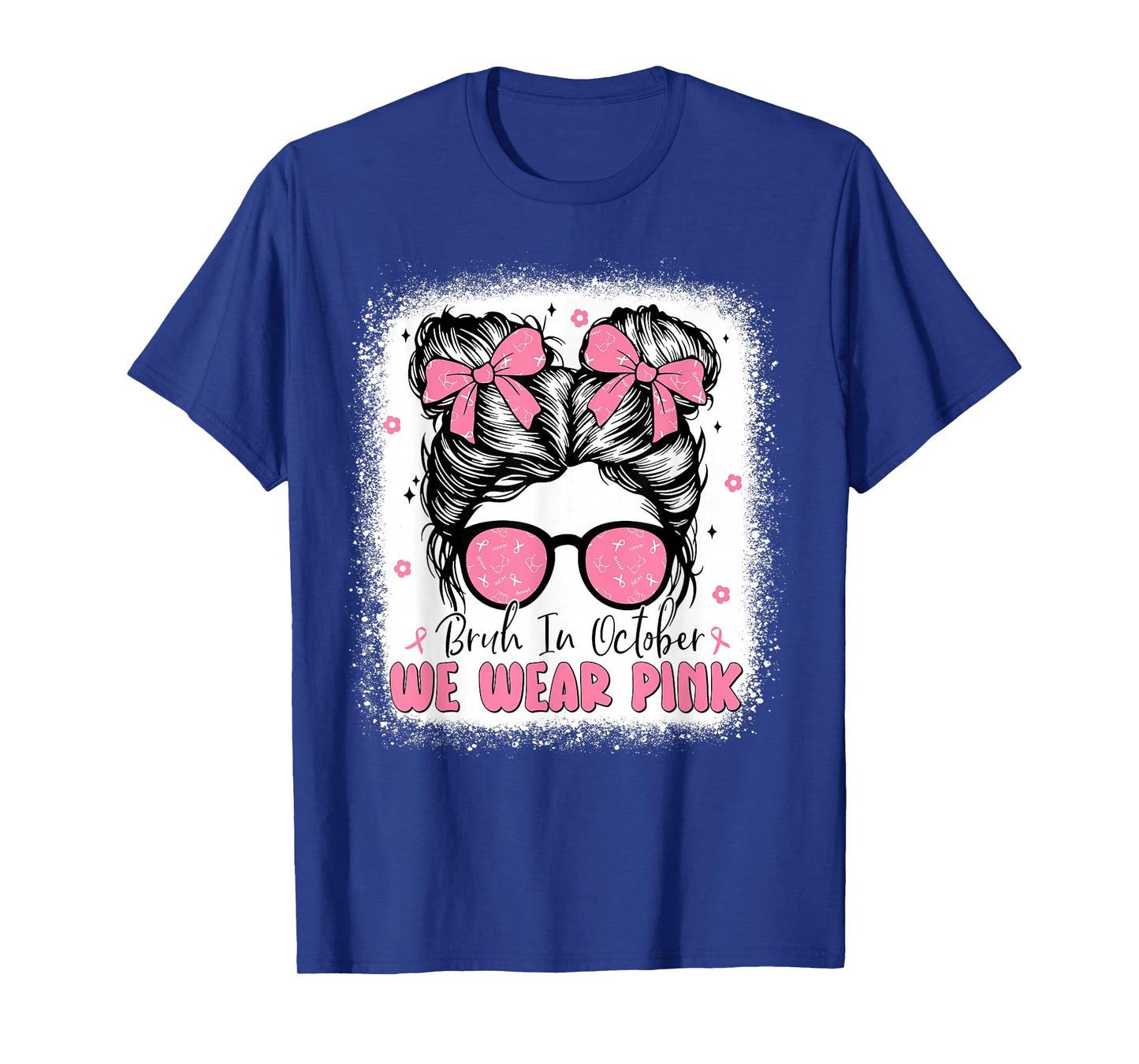 Breast Cancer Messy Bun Girls Bruh in October We Wear Pink T-Shirt