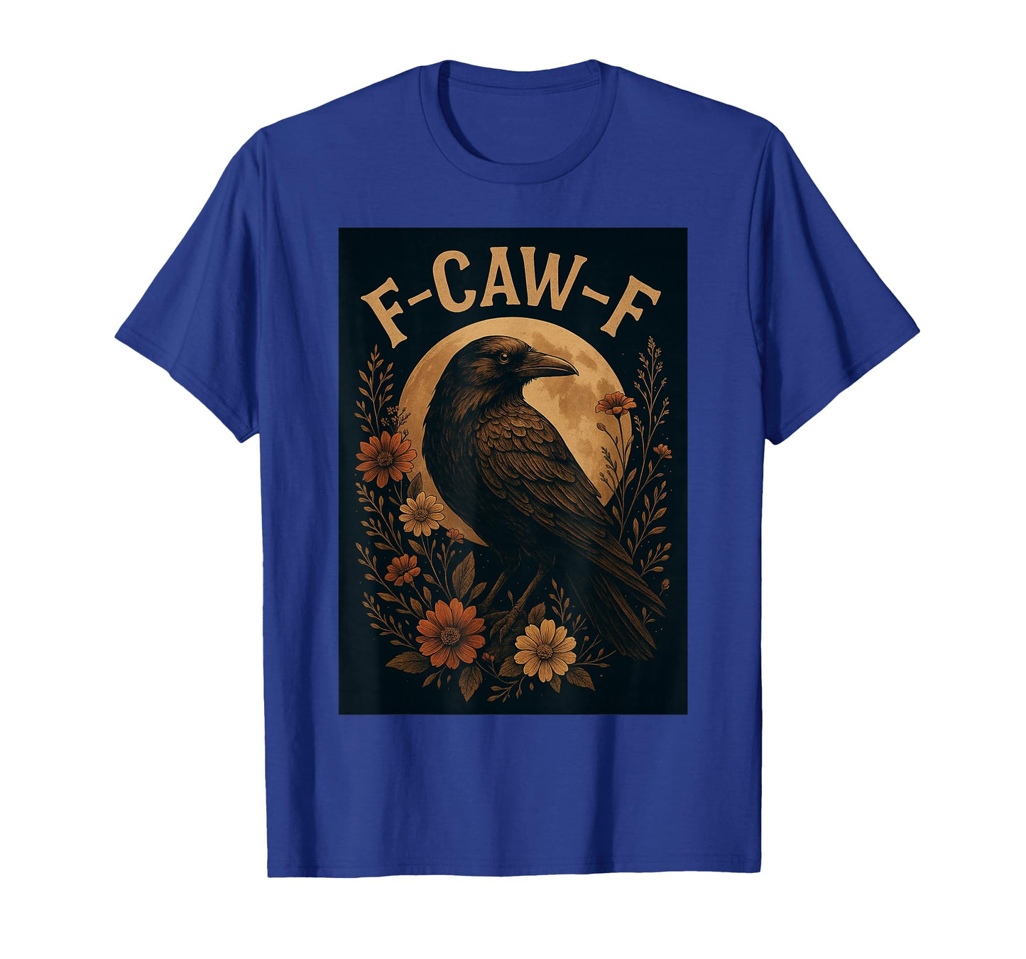 Funny F Caw F Raven Bird Graphic Sarcastic Humor Saying T-Shirt