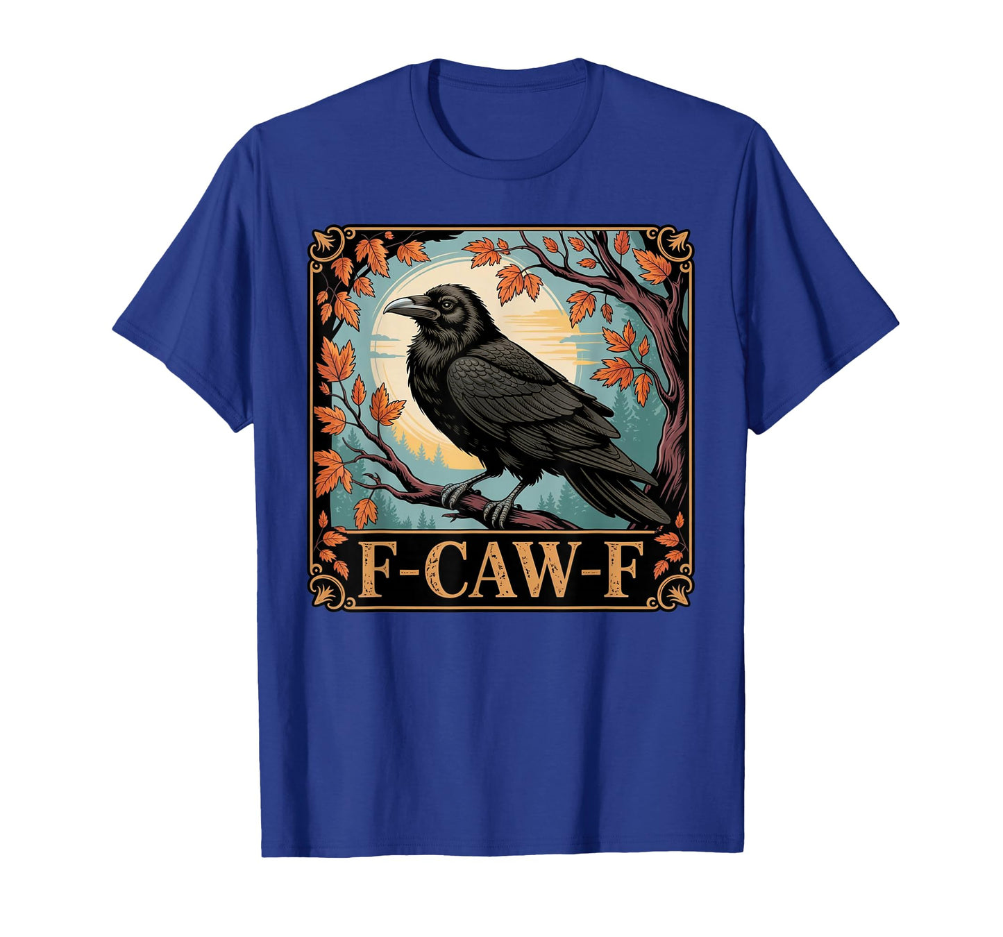 F-CAW-F Funny Crow Meme Halloween Thanksgiving T-Shirt