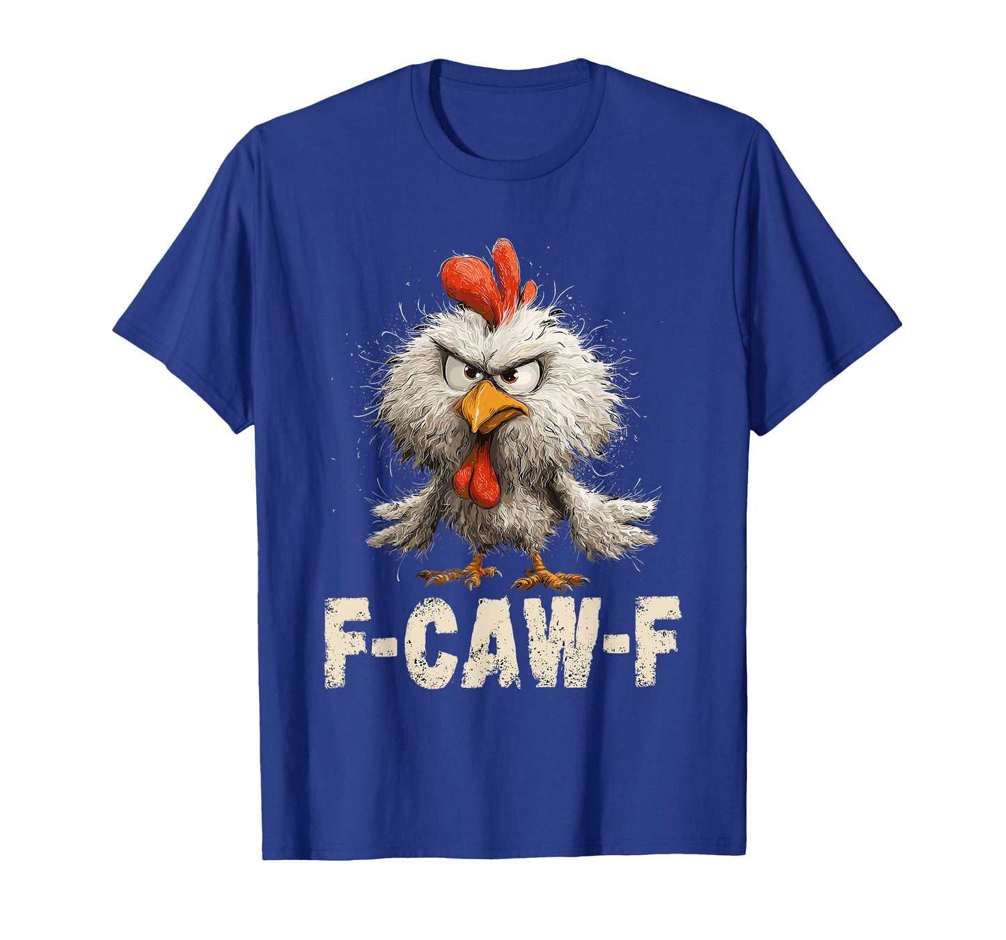 Funny Chicken Rooster Meme F-CAW-F Humor Quote Animal Lover T-Shirt