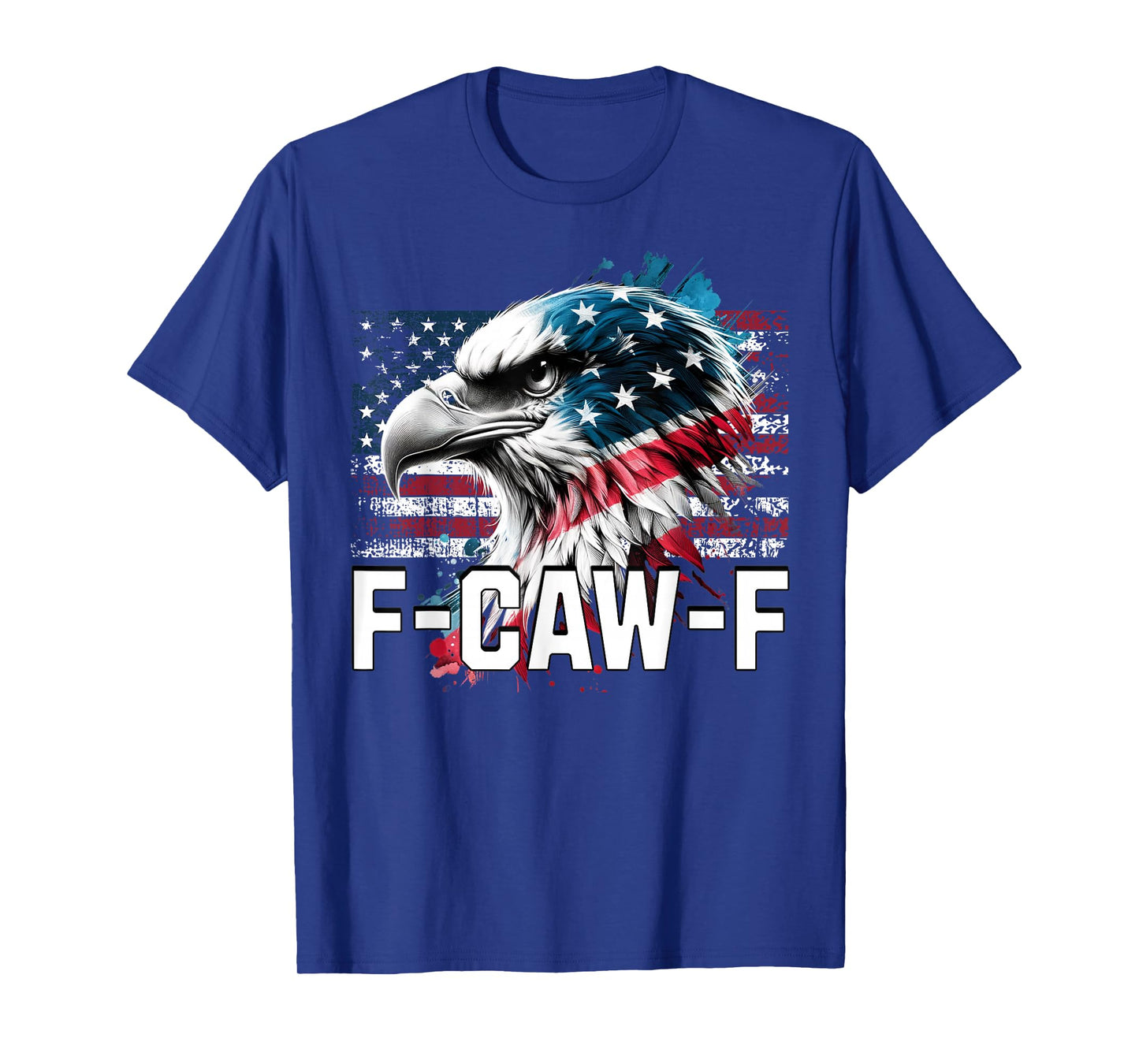 Funny Patriotic USA Eagle F-Caw-F T-Shirt
