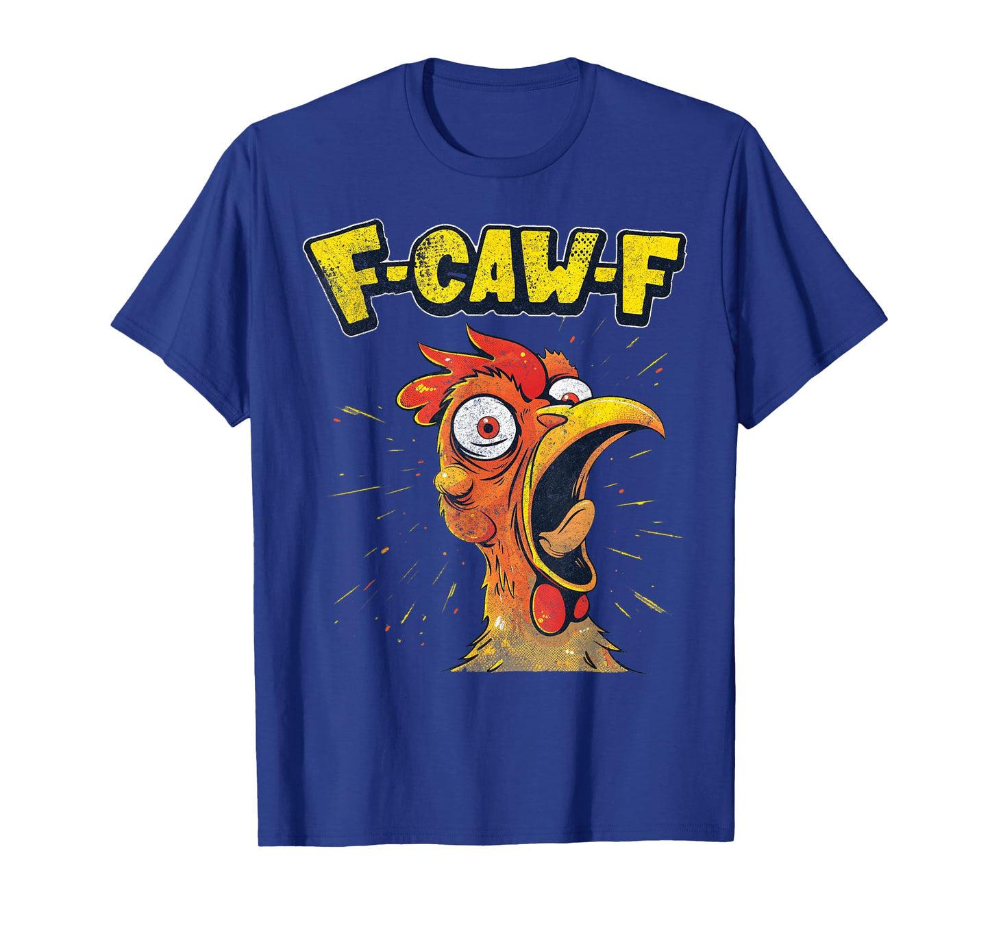 Funny F-Caw-F Chicken Fcawf Chicken Funny T-Shirt
