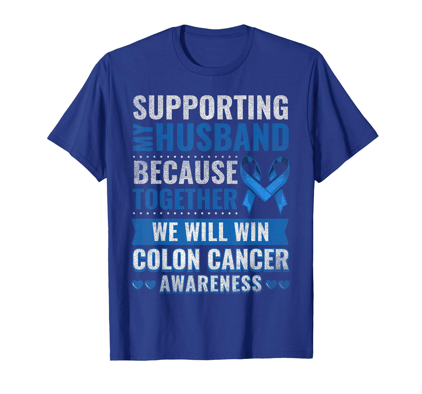 Colon Cancer Awareness Colonoscopy Support Husband Gift T-Shirt