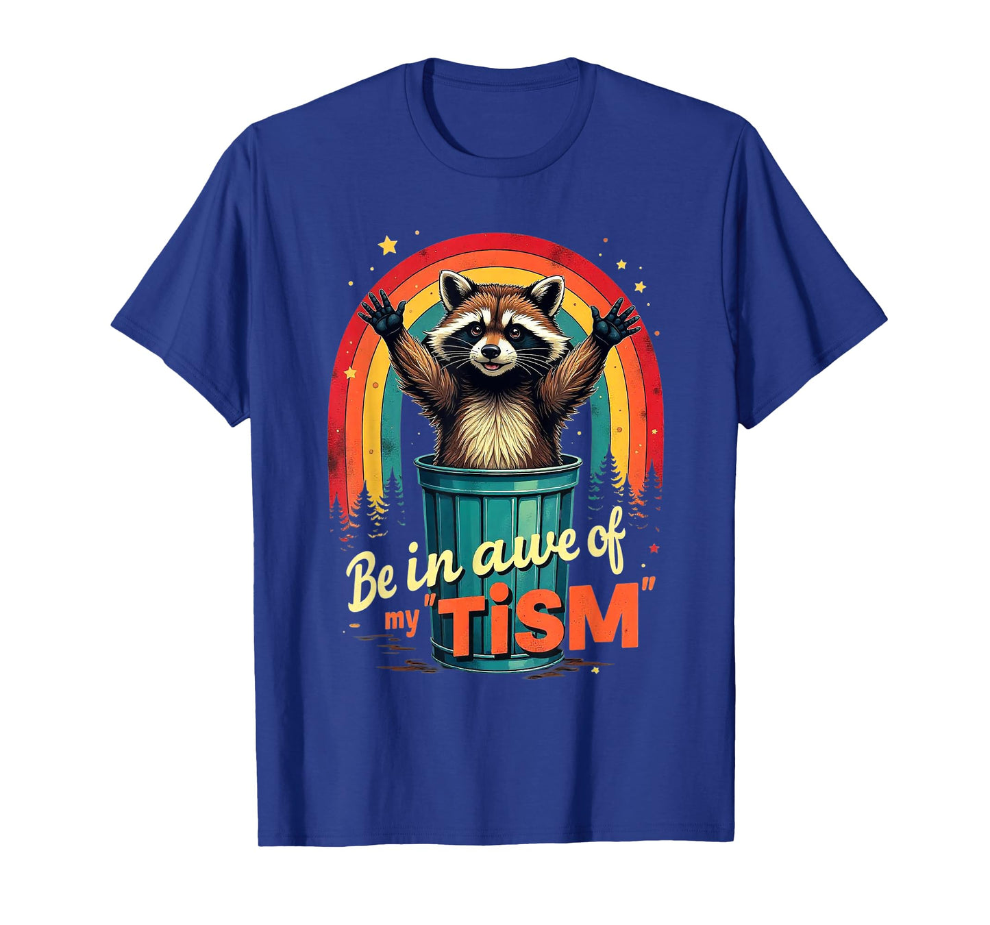 Be In Awe Of My 'Tism Autism Awareness Rainbow Funny Raccoon T-Shirt
