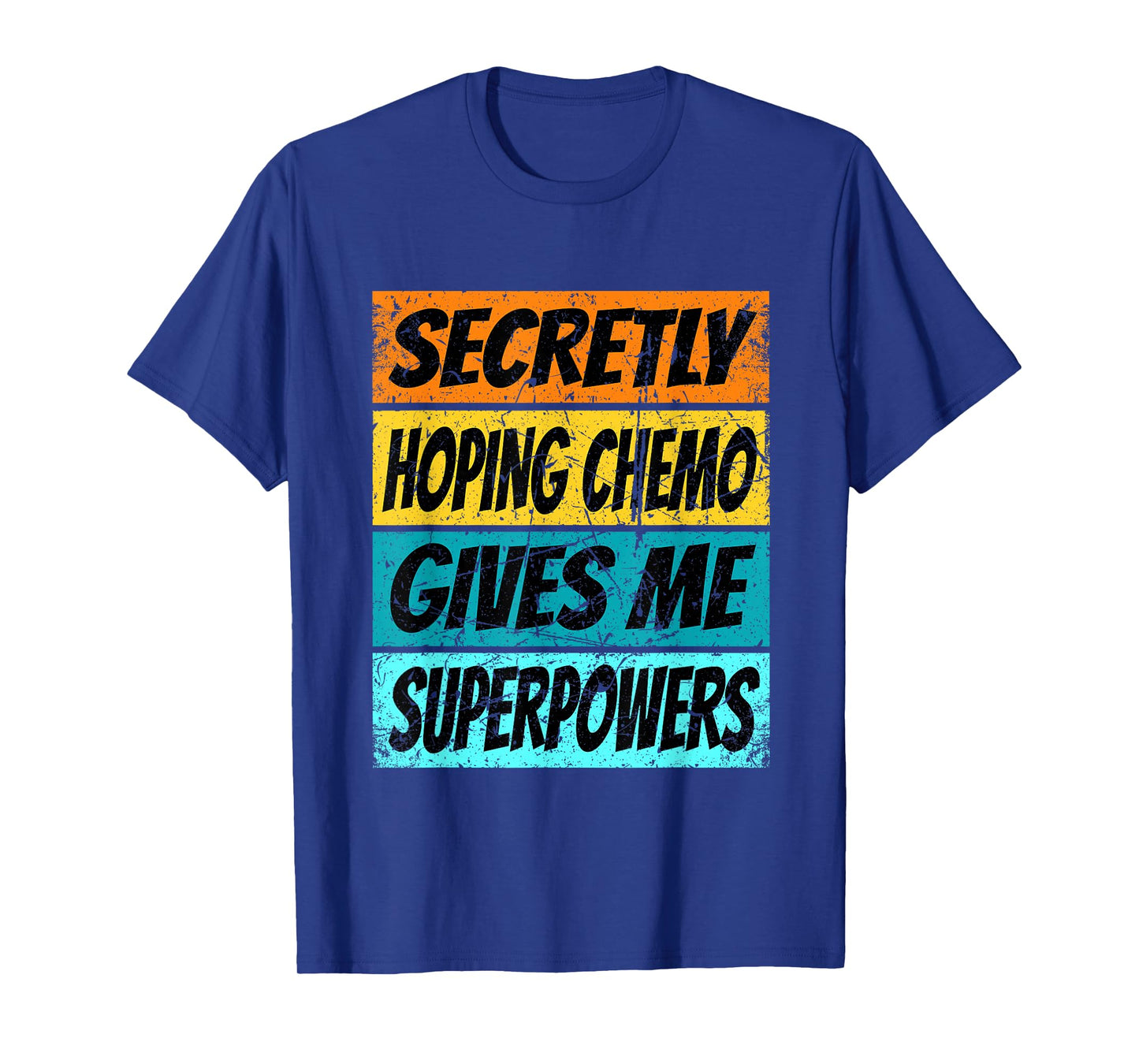 Chemotherapy Funny Cancer Fighting Cancer Chemo Patient T-Shirt