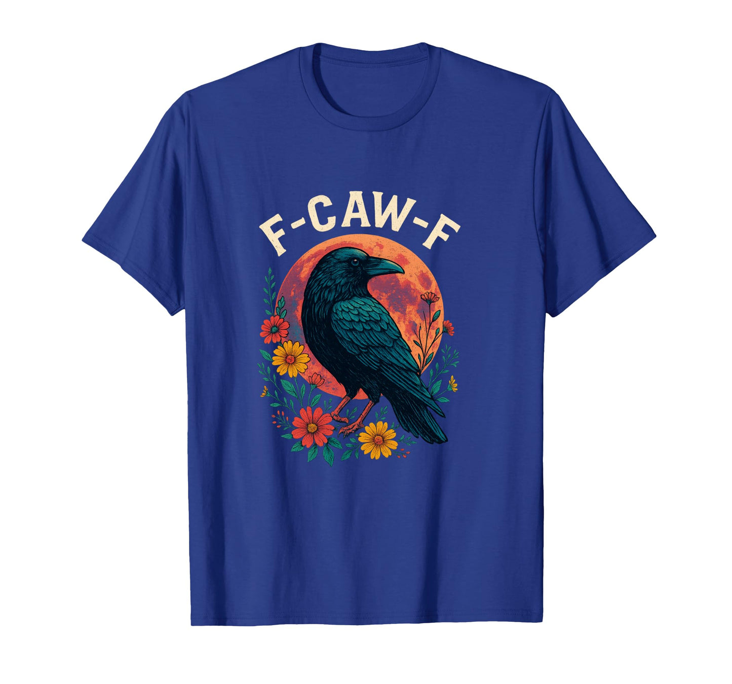 Funny F Caw F Raven Bird Saying Graphic F Caw F Crow Long Sleeve T-Shirt
