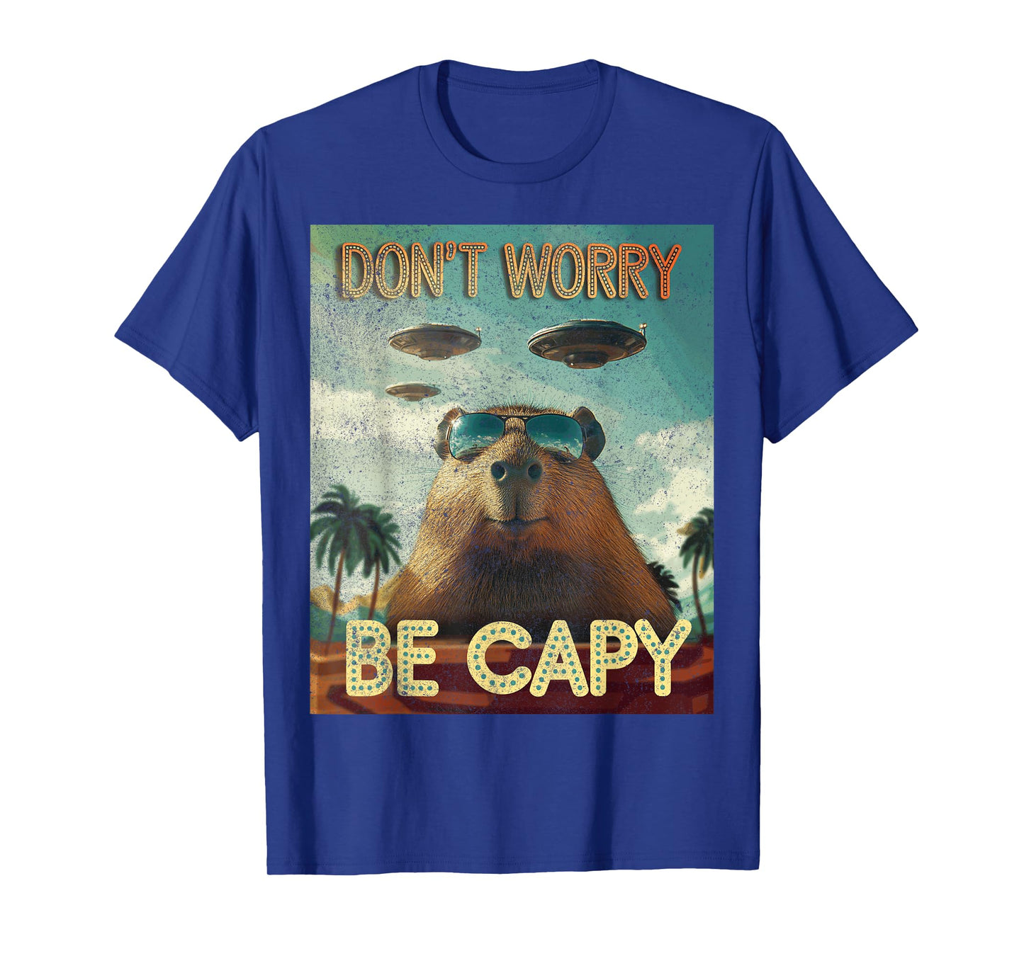 Capybara Don'T Worry Be Capy Capybara Selfie Ufos Funny T-Shirt