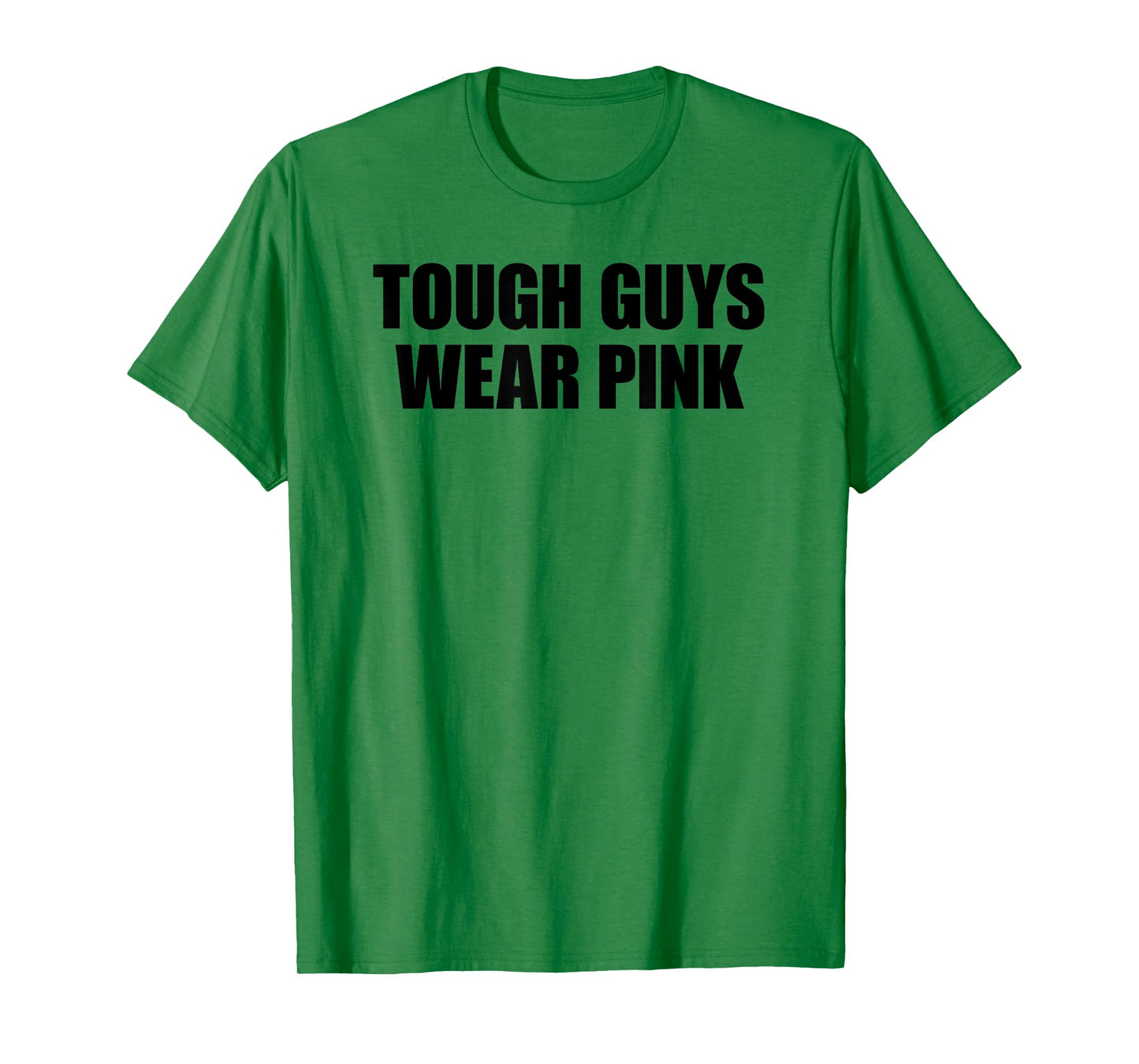 Tough Guys Wear Pink T-Shirt