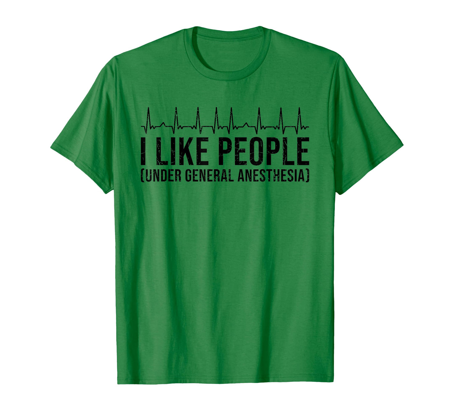 I Like People Under General Anesthesia Doctor Surgeon T-Shirt
