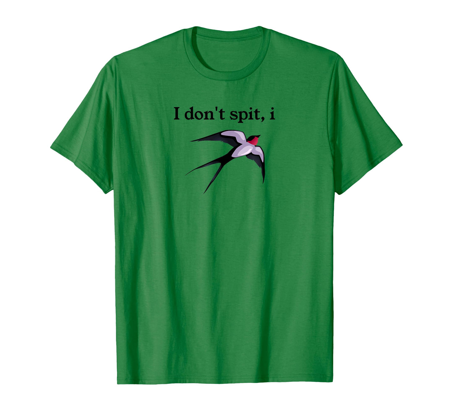 I Don’t Spit I Swallow Bird, Bird Lovers, Funny Bird Pun T-Shirt