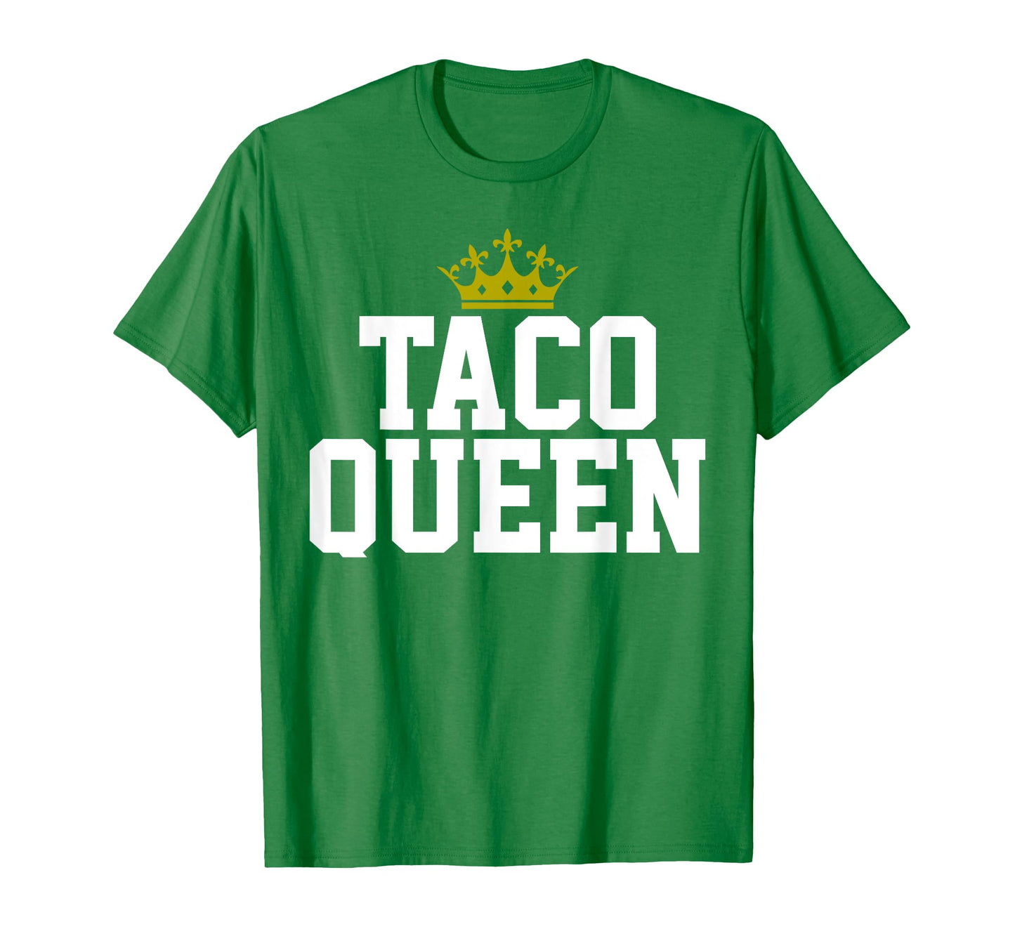 Taco Mexican Food Royalty Gift Taco Queen T-Shirt