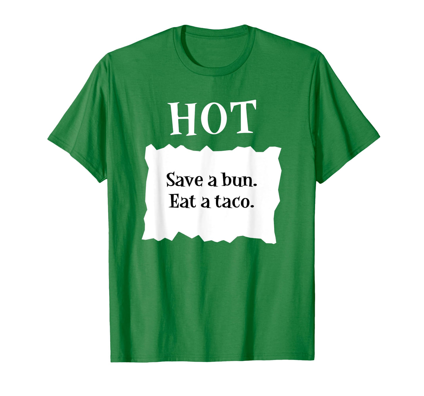 Hot Taco Sauce Packet Save A Bun Eat A Taco Halloween T-Shirt