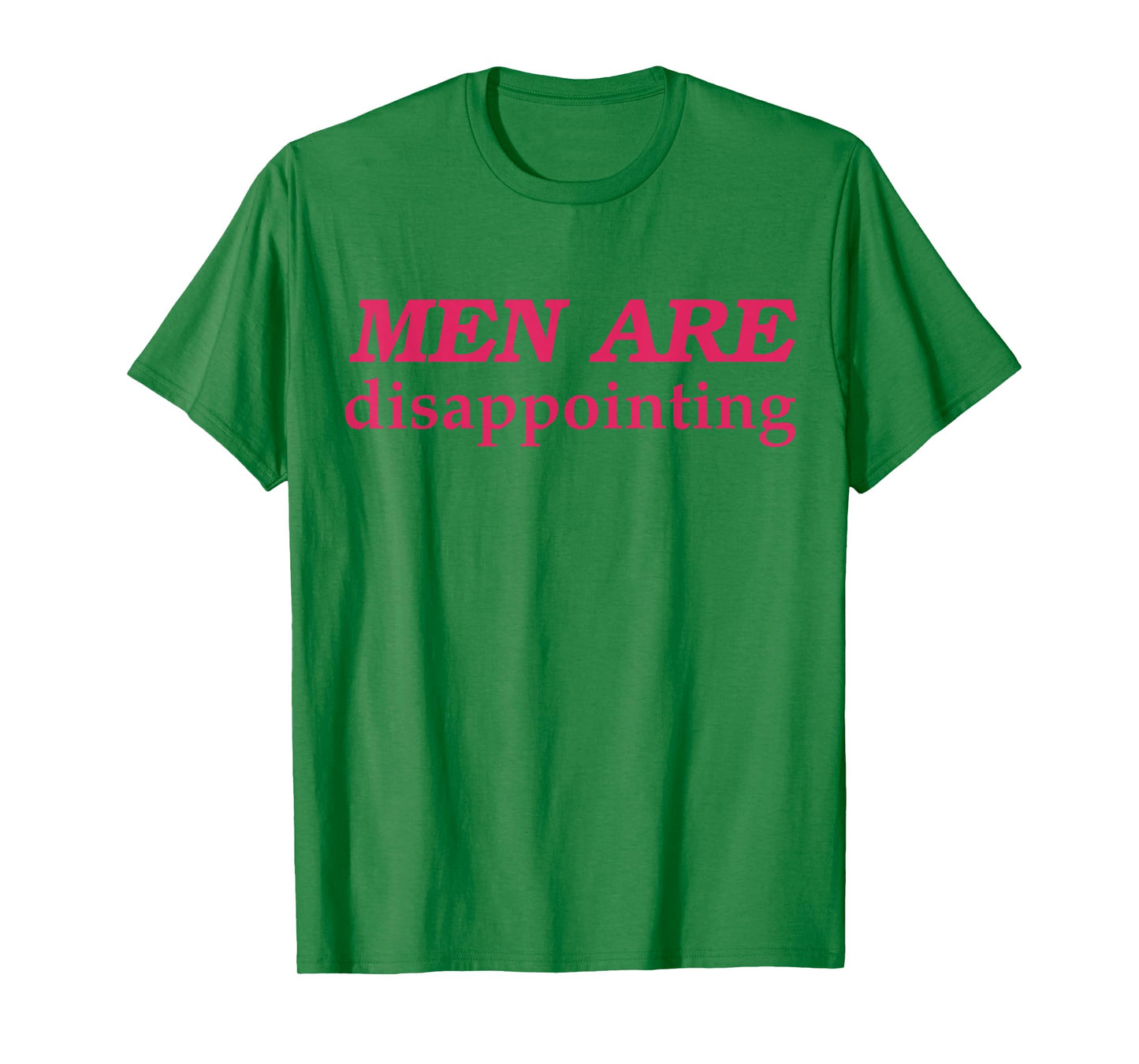 Men Are Disappointing T-Shirt