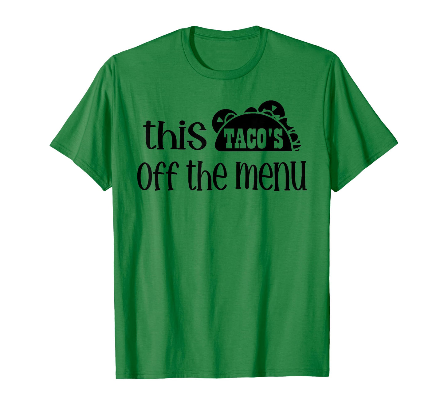 Funny Mexican Food Saying This Tacos Off Menu Mexican T-Shirt
