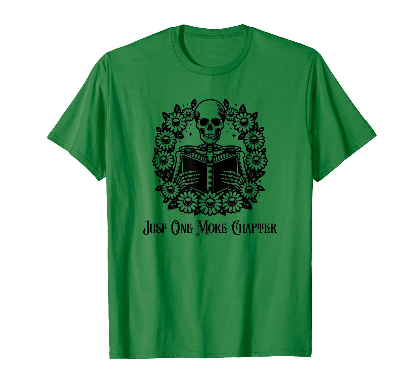 Just One More Chapter Funny Skeleton Reading Books Goth T-Shirt