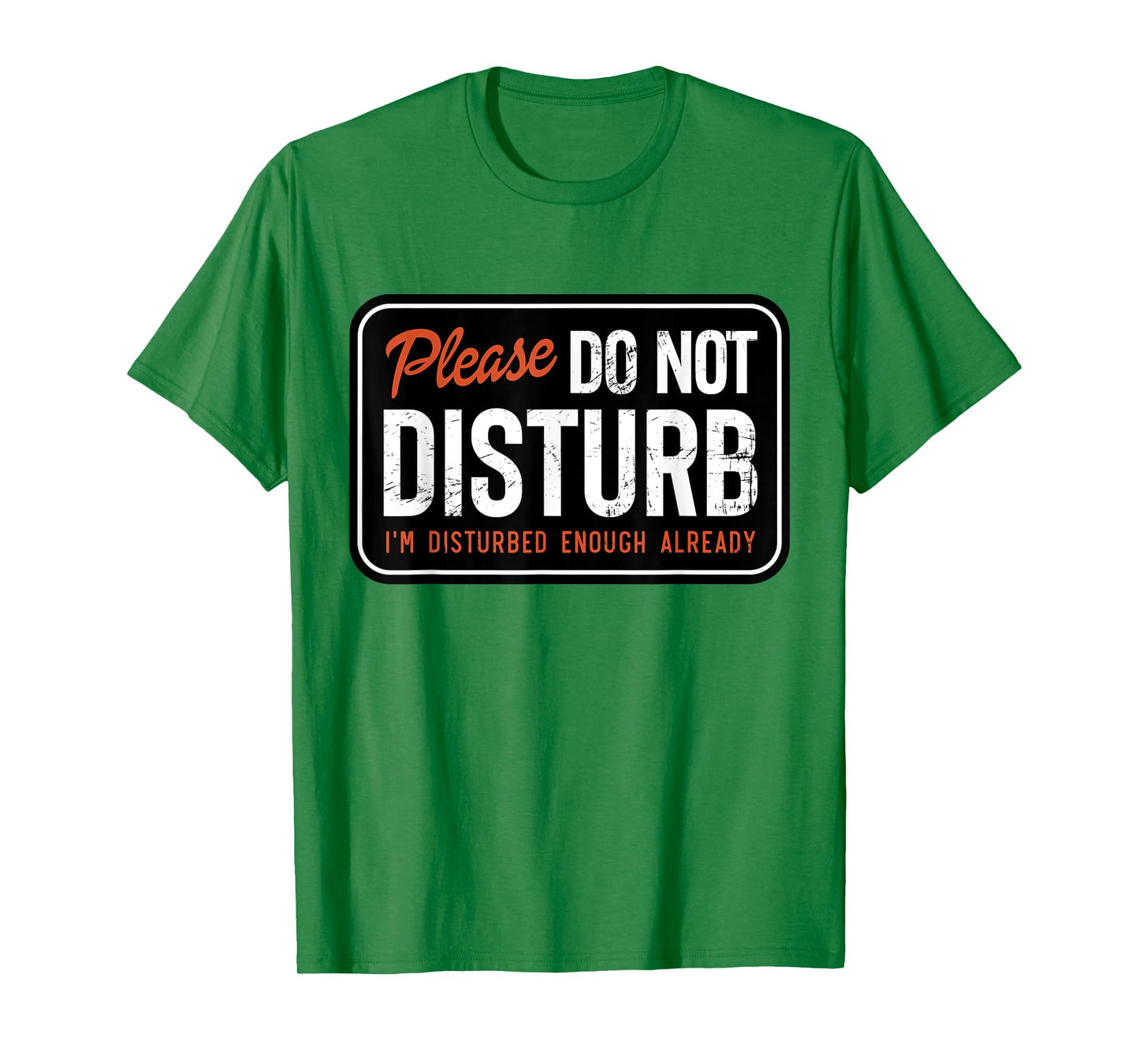 Trending Graphic Tee And Gifts Please Do not Disturb I'm Disturbed Enough Already Funny T-Shirt, Small, White