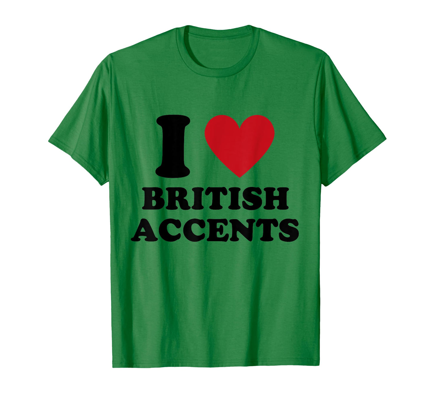 I Love British Accents I Heart British Accents T-Shirt