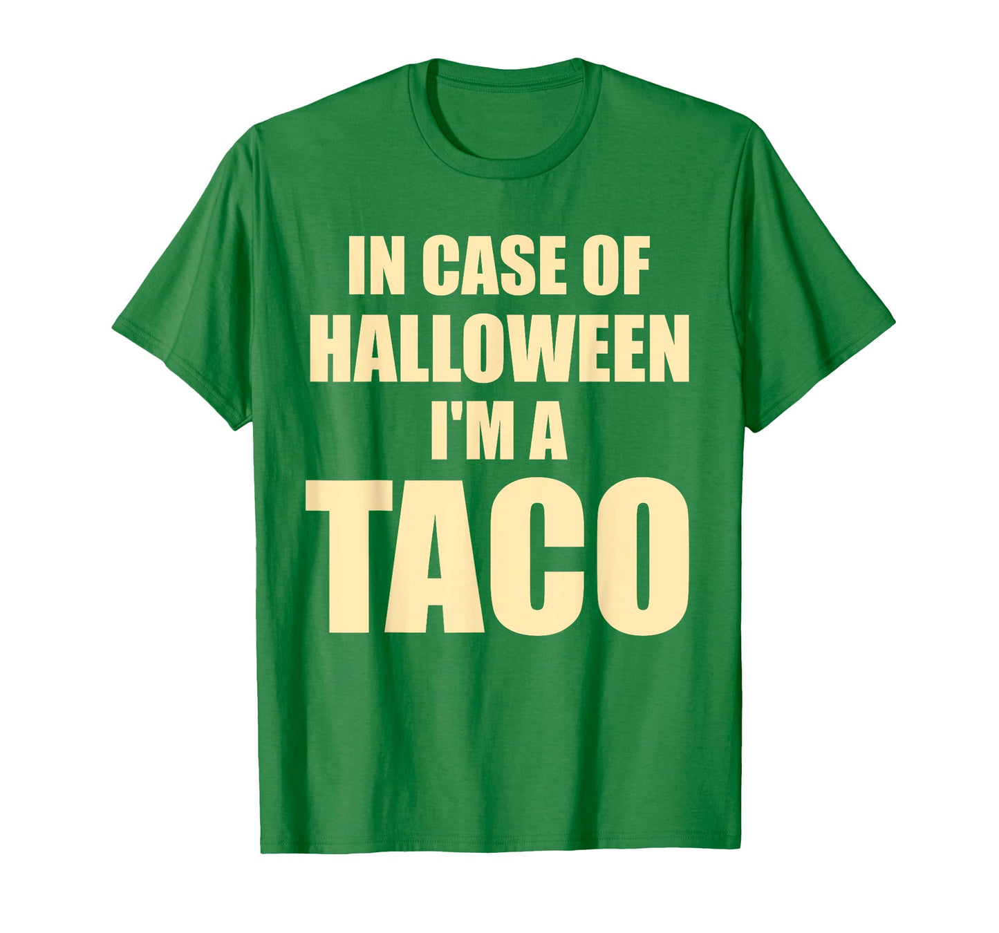 Halloween in case of Halloween I'm A Taco T-Shirt