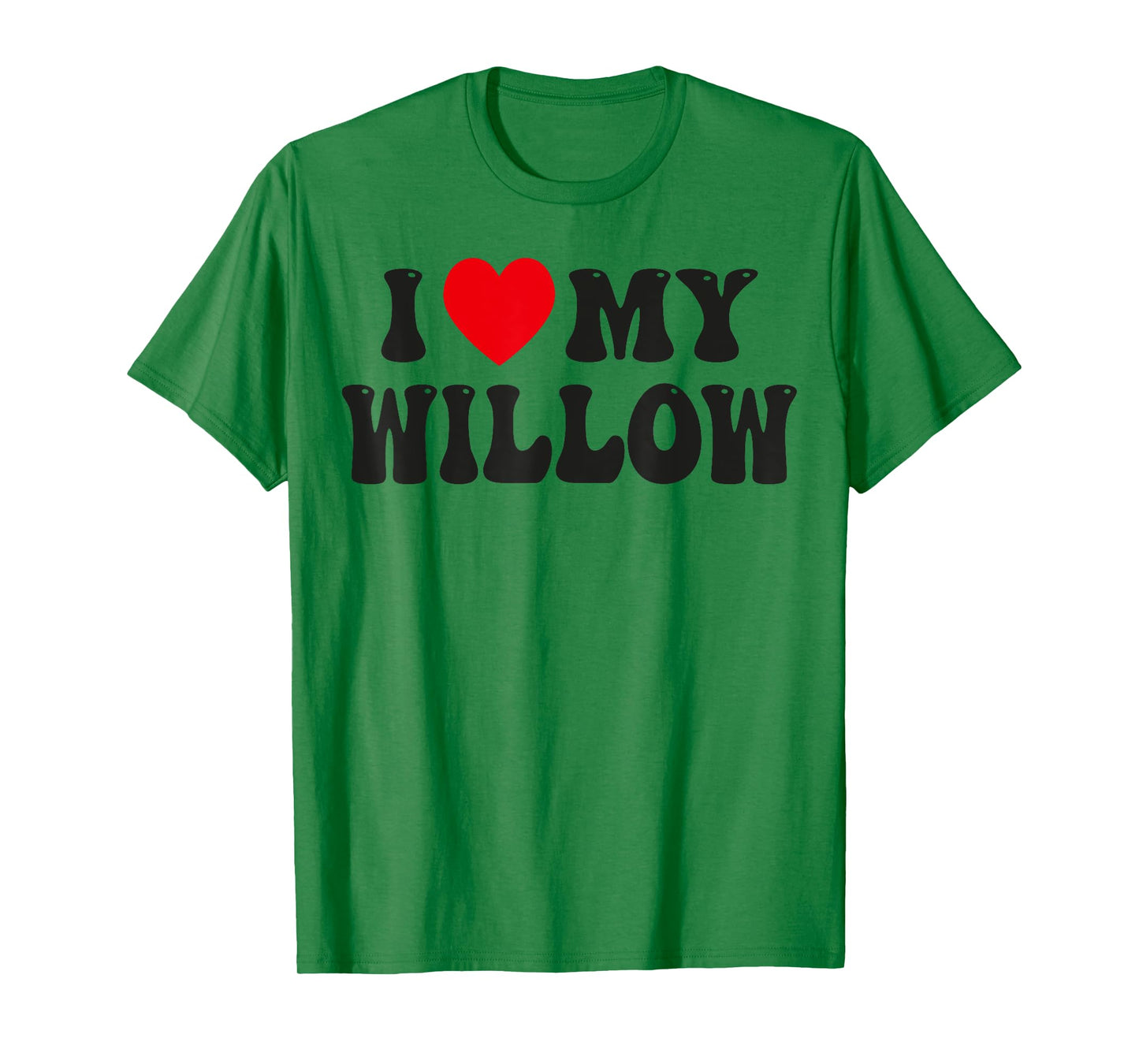 I Love My Willow Funny Valentine Red Heart Love Women Willow T-Shirt