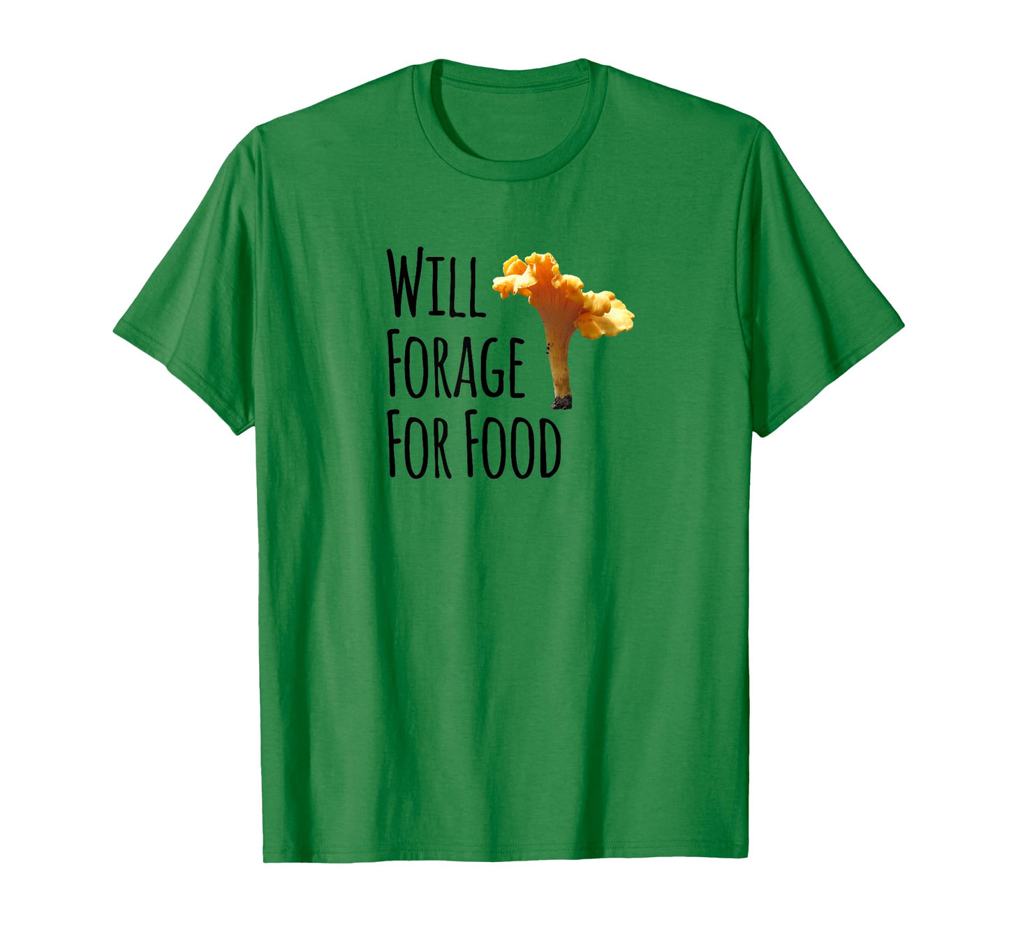 Foraging Shirt - Will Forage for Food - Chanterelles T-Shirt