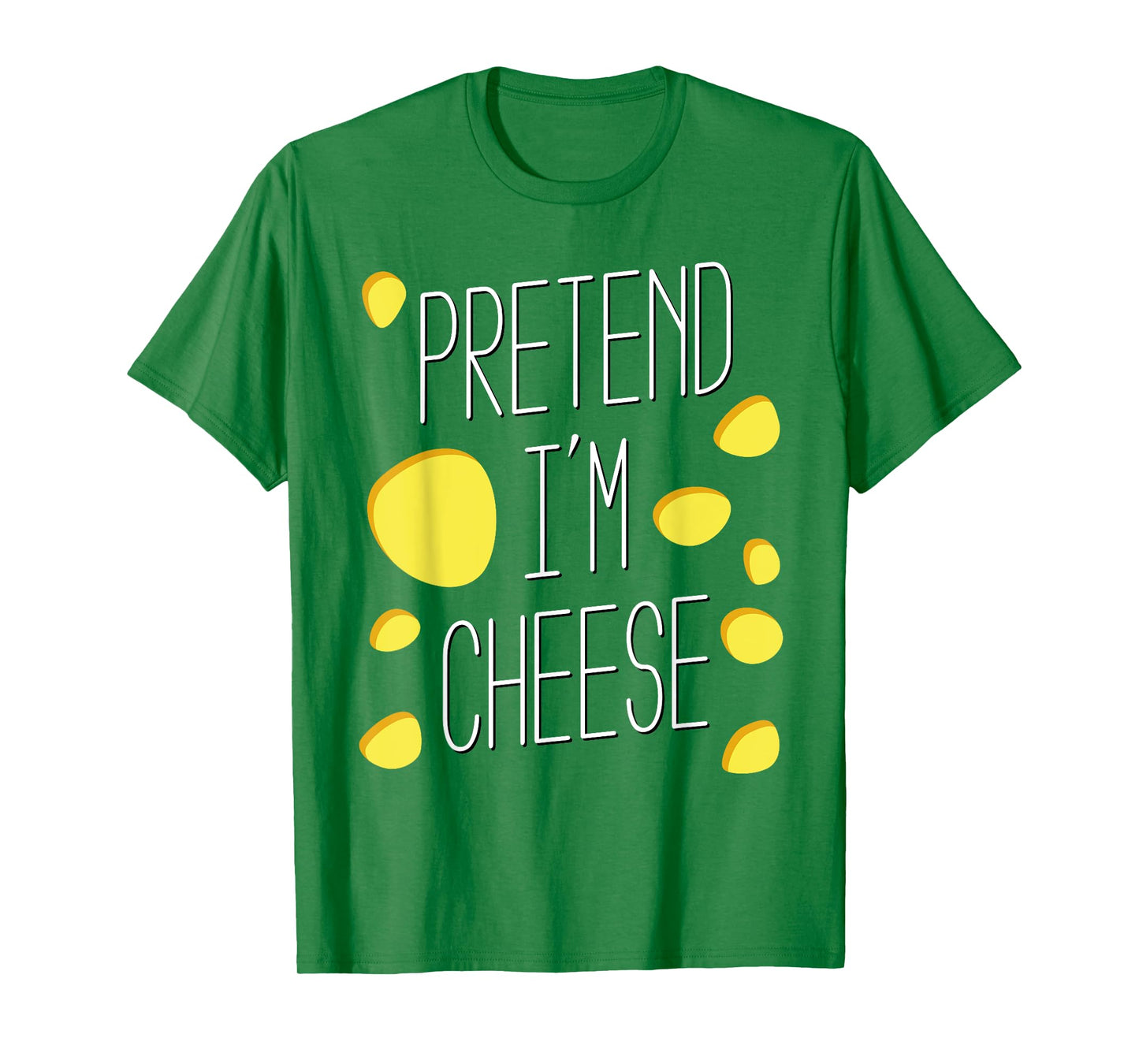Pretend I'm cheese - Halloween party costume T-Shirt