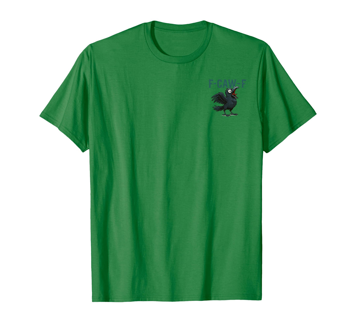 F-Caw-F Funny Black Crow Humor F-Caw-F Front and Back T-Shirt